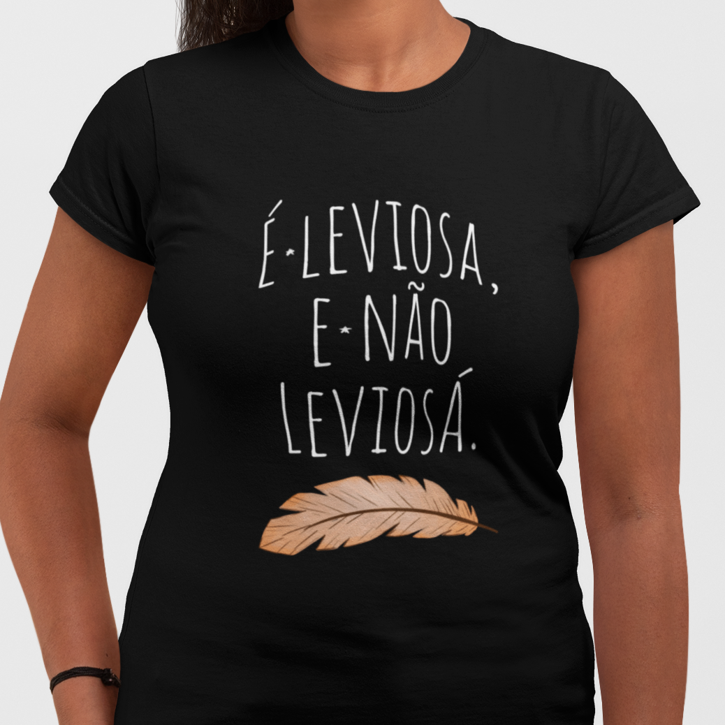 Nome do produto: É leviosa, e não leviosá - (Feminina)