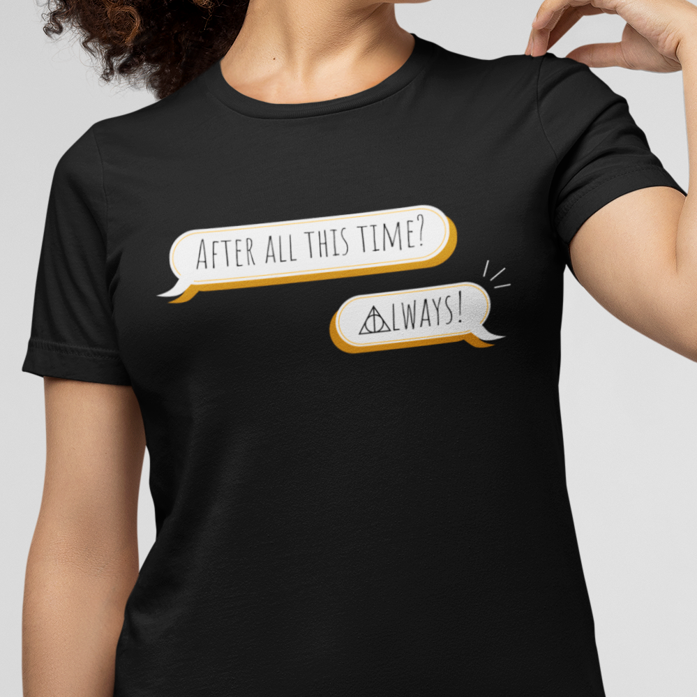 Nome do produto: After all this time? Always - (Feminina)