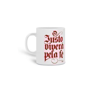 Caneca O Justo Viverá pela Fé