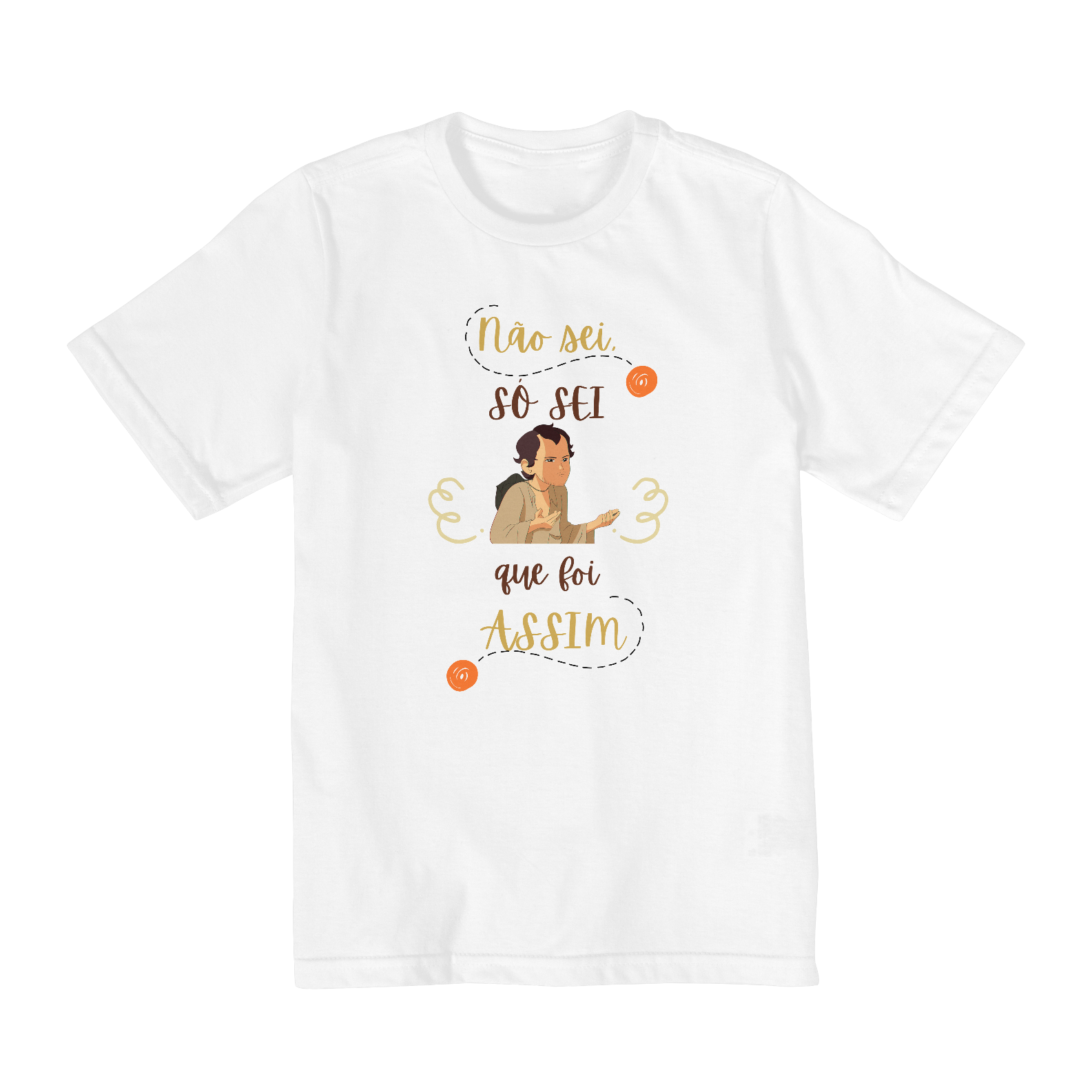 Nome do produto: Camiseta Infantil: Não sei, só sei que foi assim