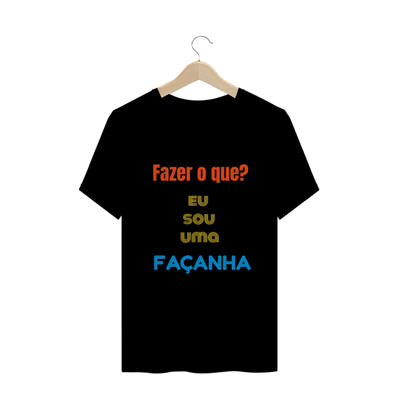 Nome do produto: T-Shirt Q -  Sou uma FAÇANHA