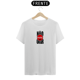 Camiseta Placa Não Pare