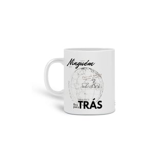 Caneca Ninguém Fica