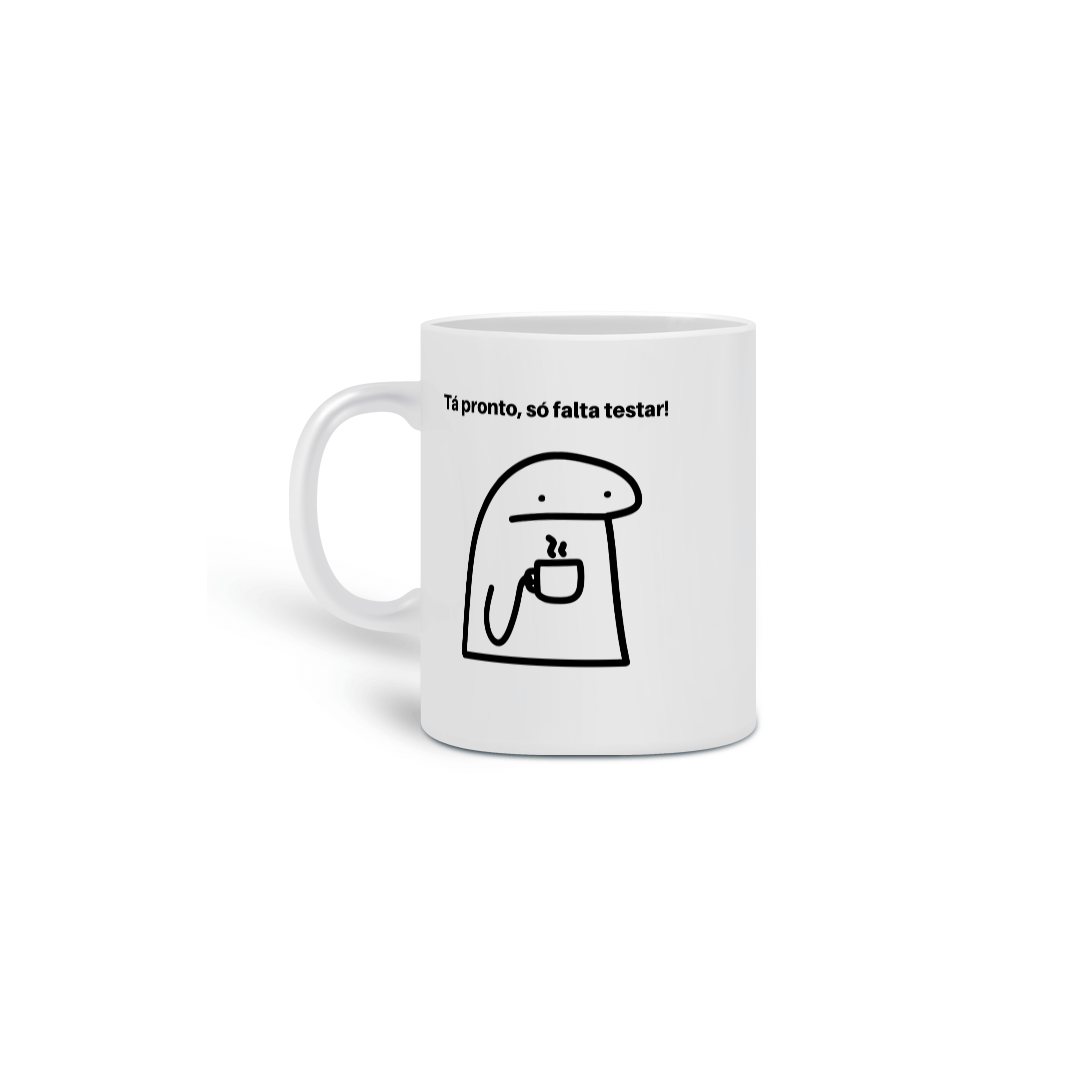 Nome do produto: Caneca Flork - Tá pronto, só falta testar!