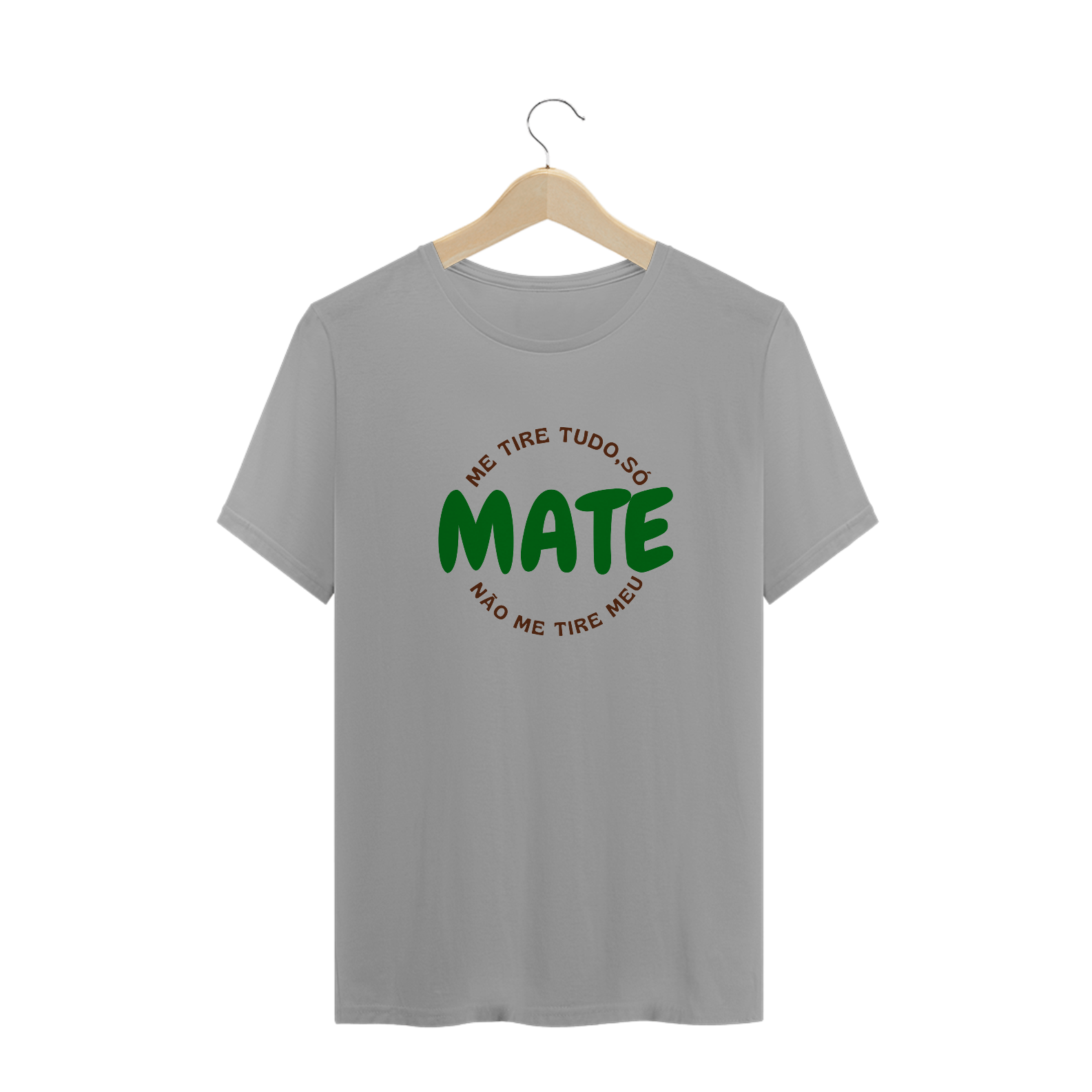 Nome do produto: CAMISETA ME TIRE TUDO MENOS O MATE