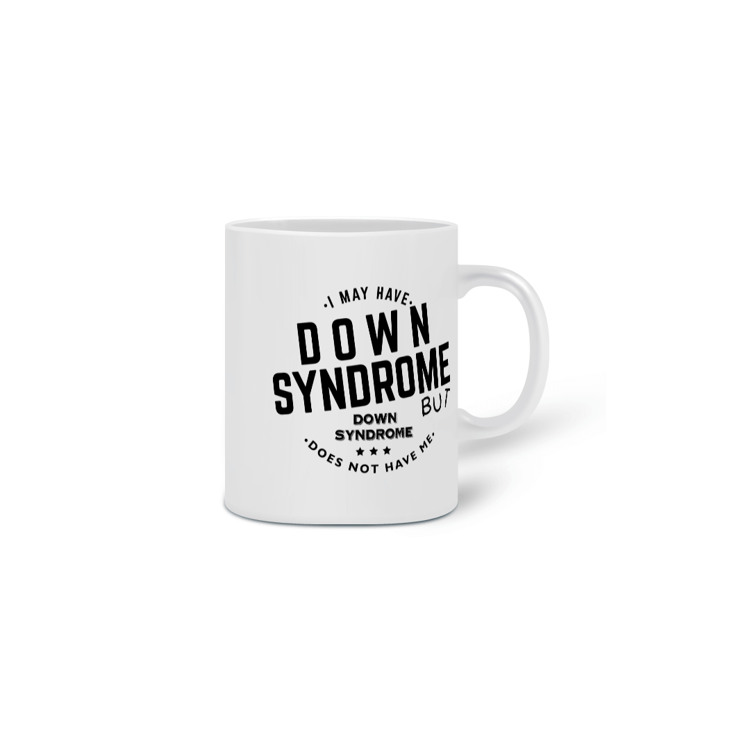 Nome do produto: I MAY HAVE DOWN SYNDROME 2 [CANECA]