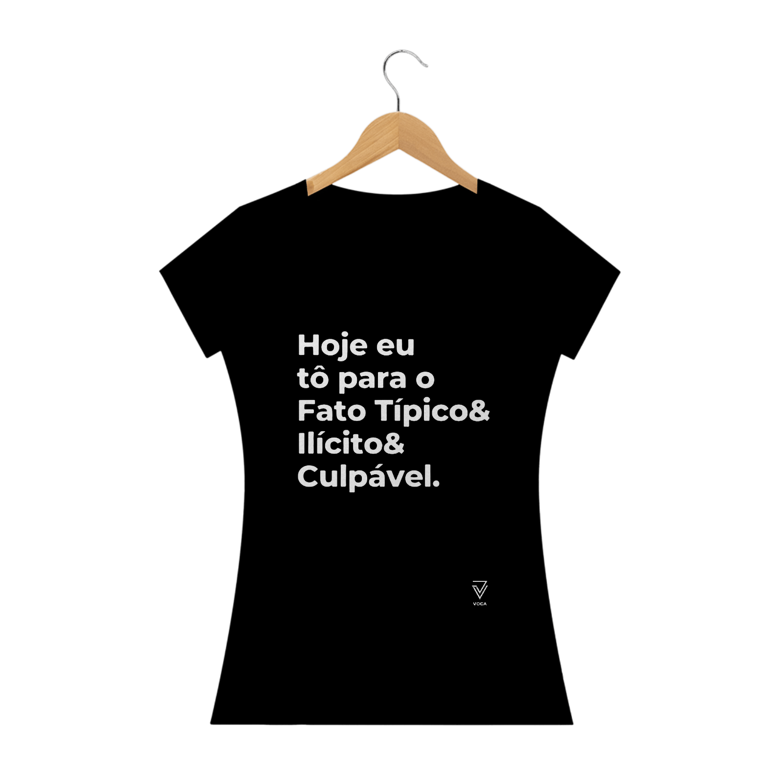 Nome do produto: Hoje eu tô para fato típico