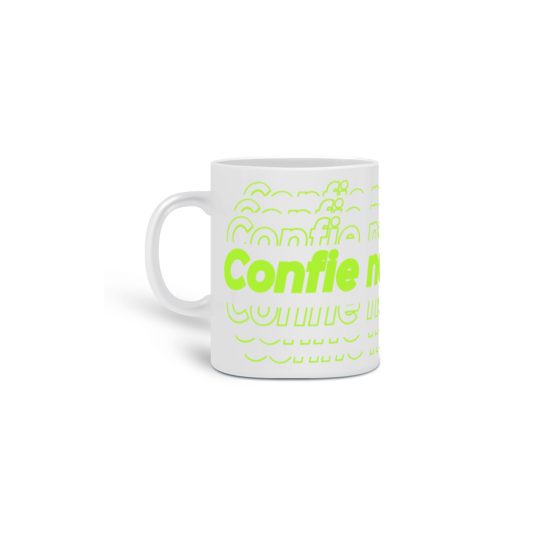 Nome do produto: CANECA CONFIE NO PROCESSO
