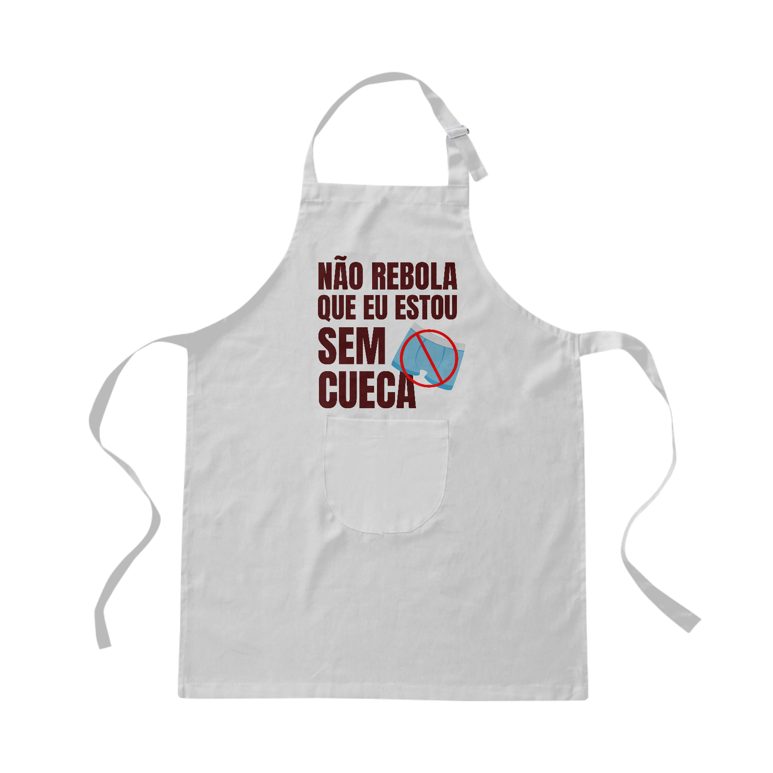 Nome do produto: NÃO REBOLA QUE EU ESTOU SEM CUECA