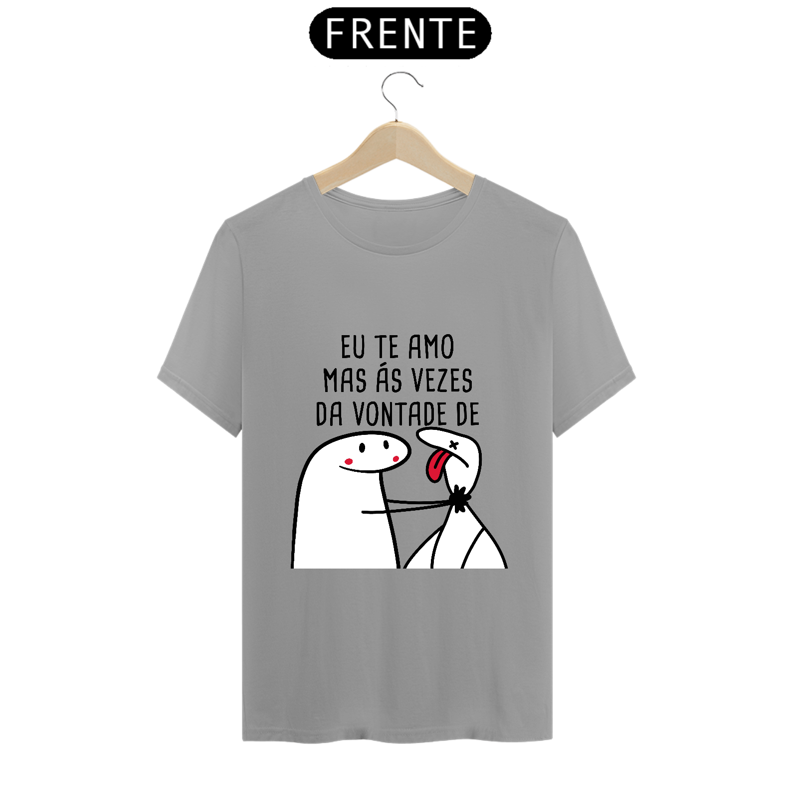 Nome do produto: T-Shirt Q -  Eu te amo mas ás vezes da vontade de ..