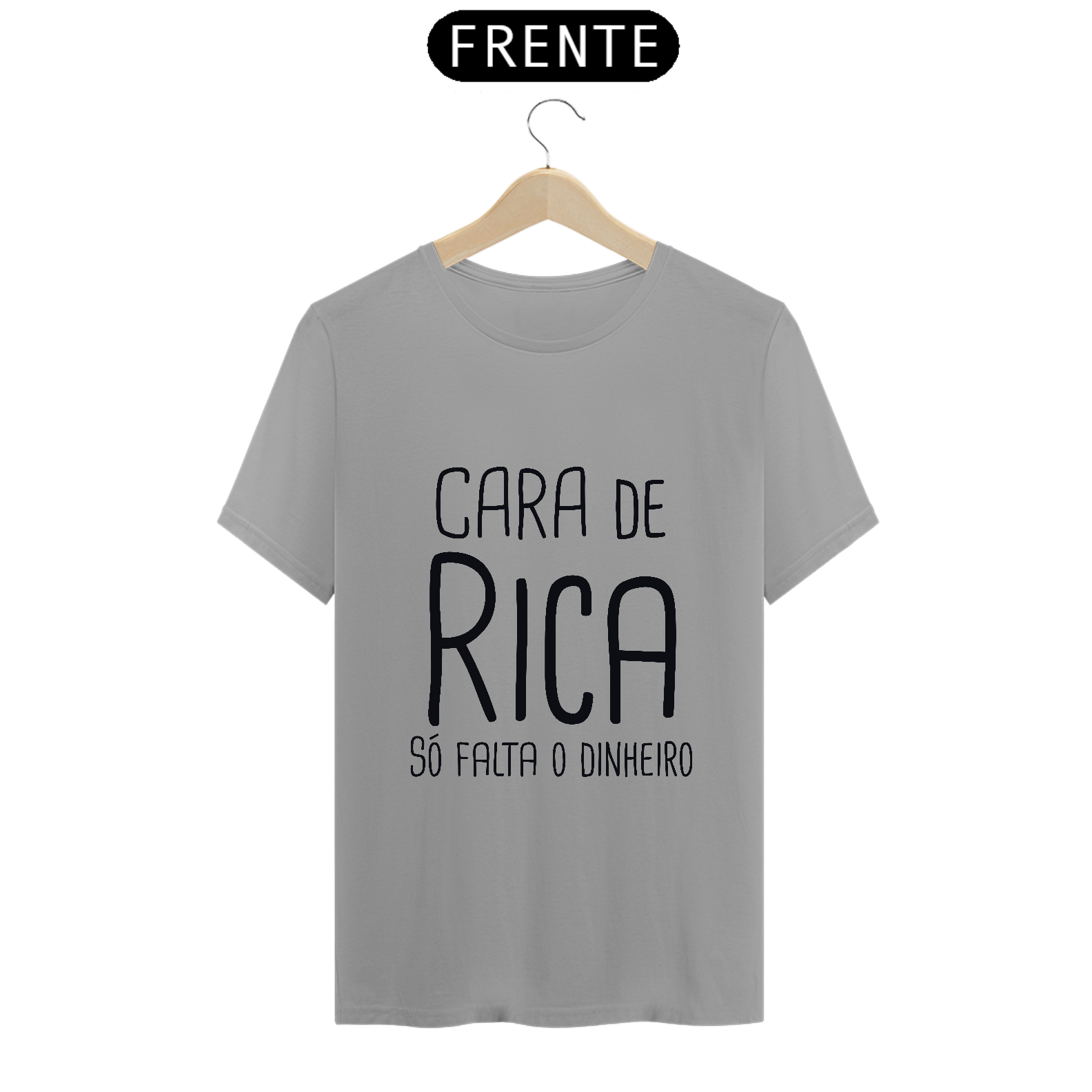 Nome do produto: T-Shirt Q -  Cara de rica só falta o dinheiro