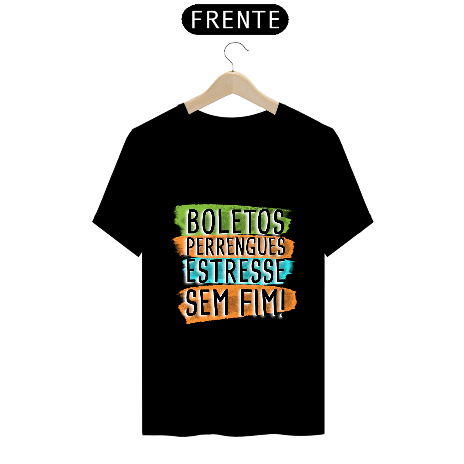 Nome do produto: T-Shirt Q -  Boletos, perrengues, estresse sem fim