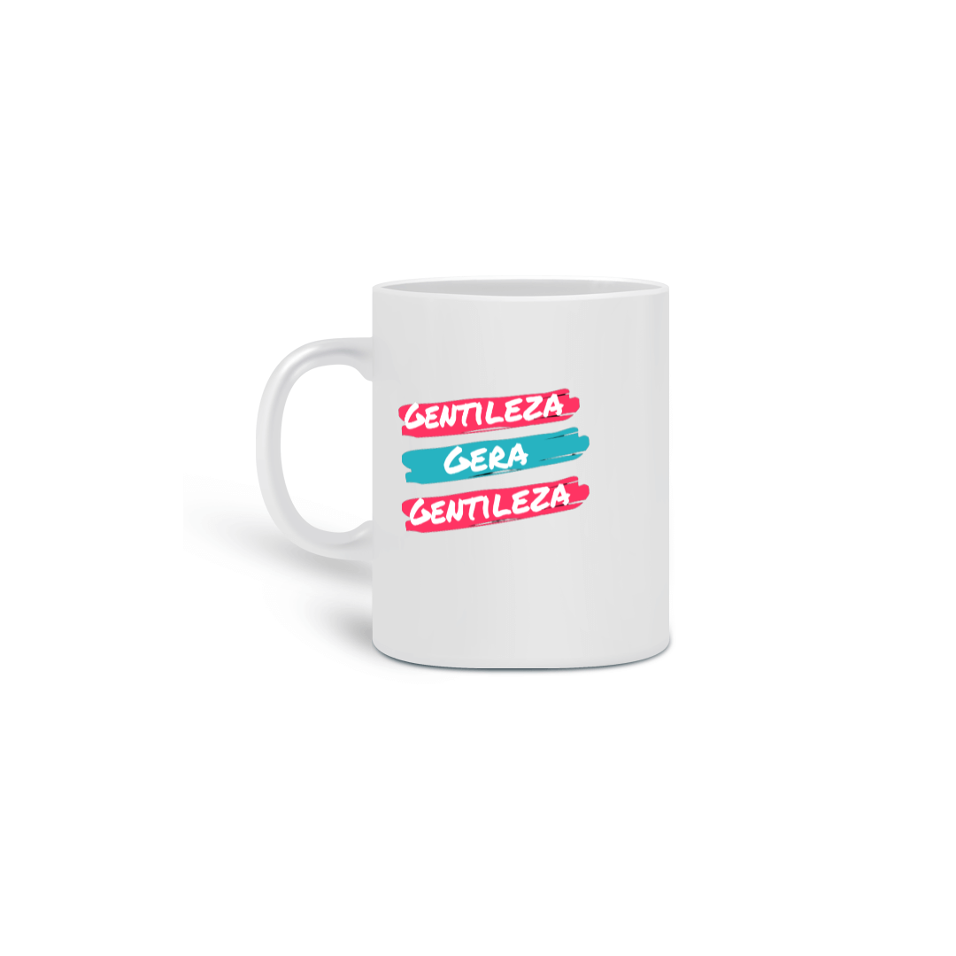 Nome do produto: CANECA - GENTILEZA GERA GENTILEZA
