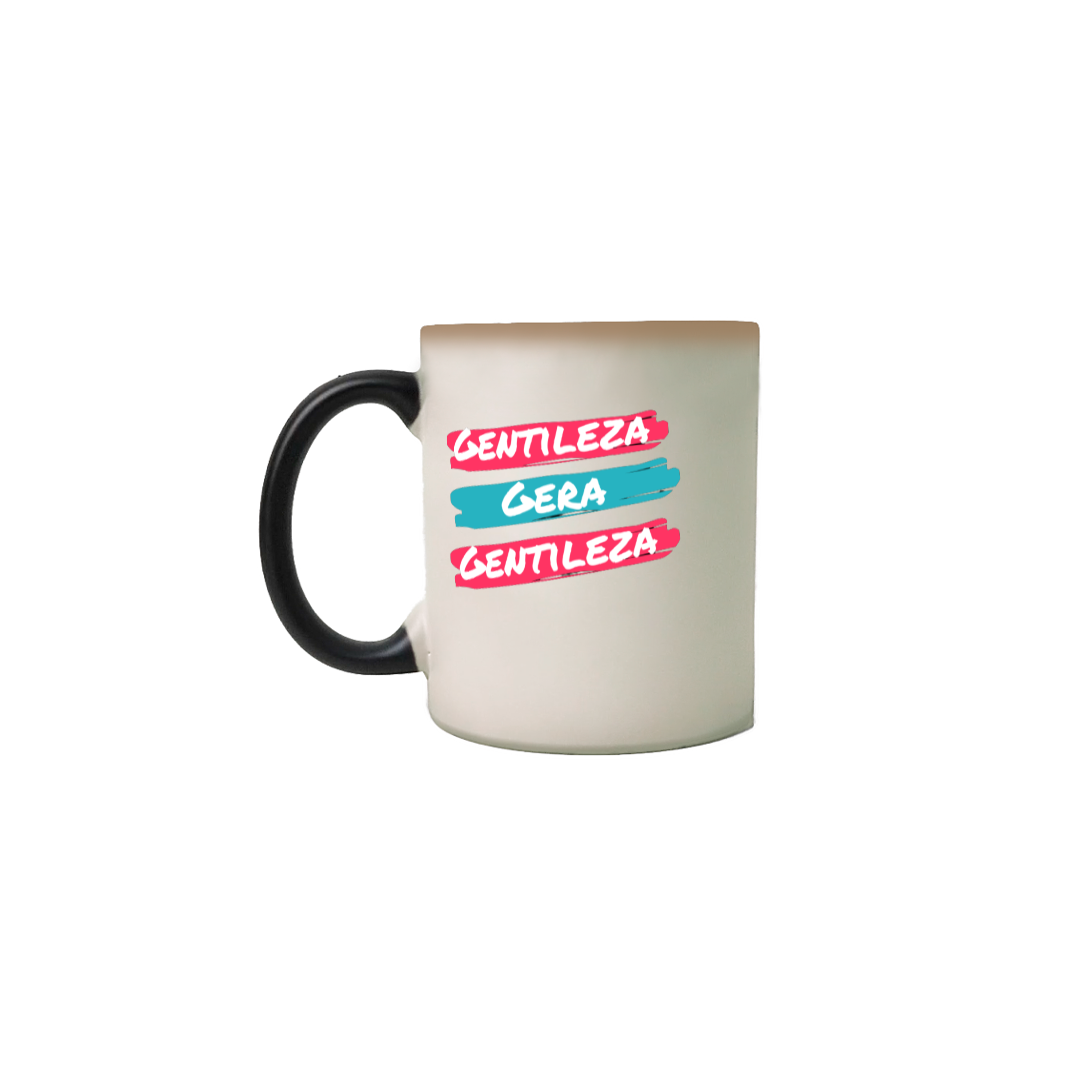 Nome do produto: CANECA MÁGICA - GENTILEZA GERA GENTILEZA