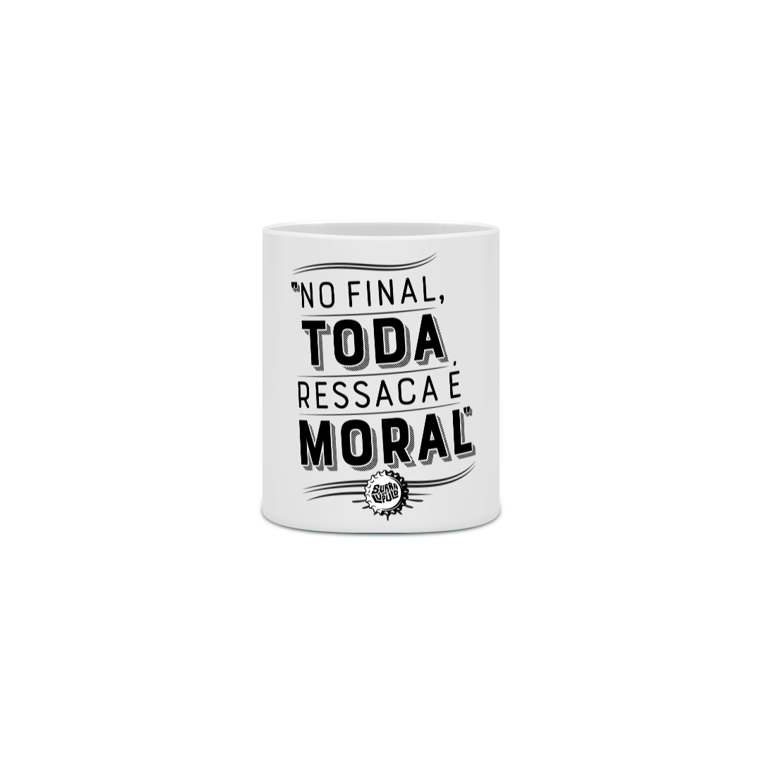 Nome do produto: Ressaca Moral | Caneca
