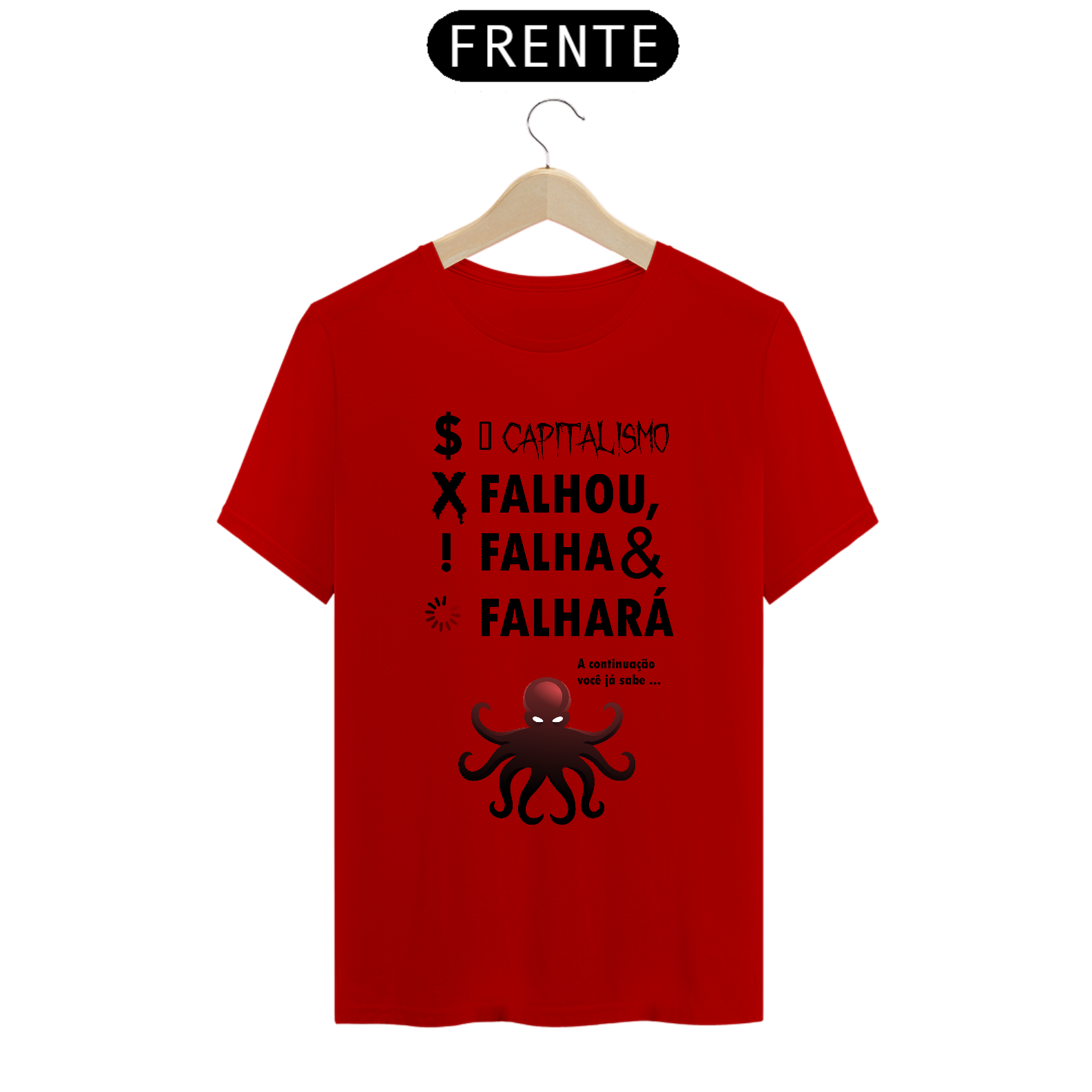 Nome do produto: Camiseta O capitalismo, falhou, falha e falhará ... 