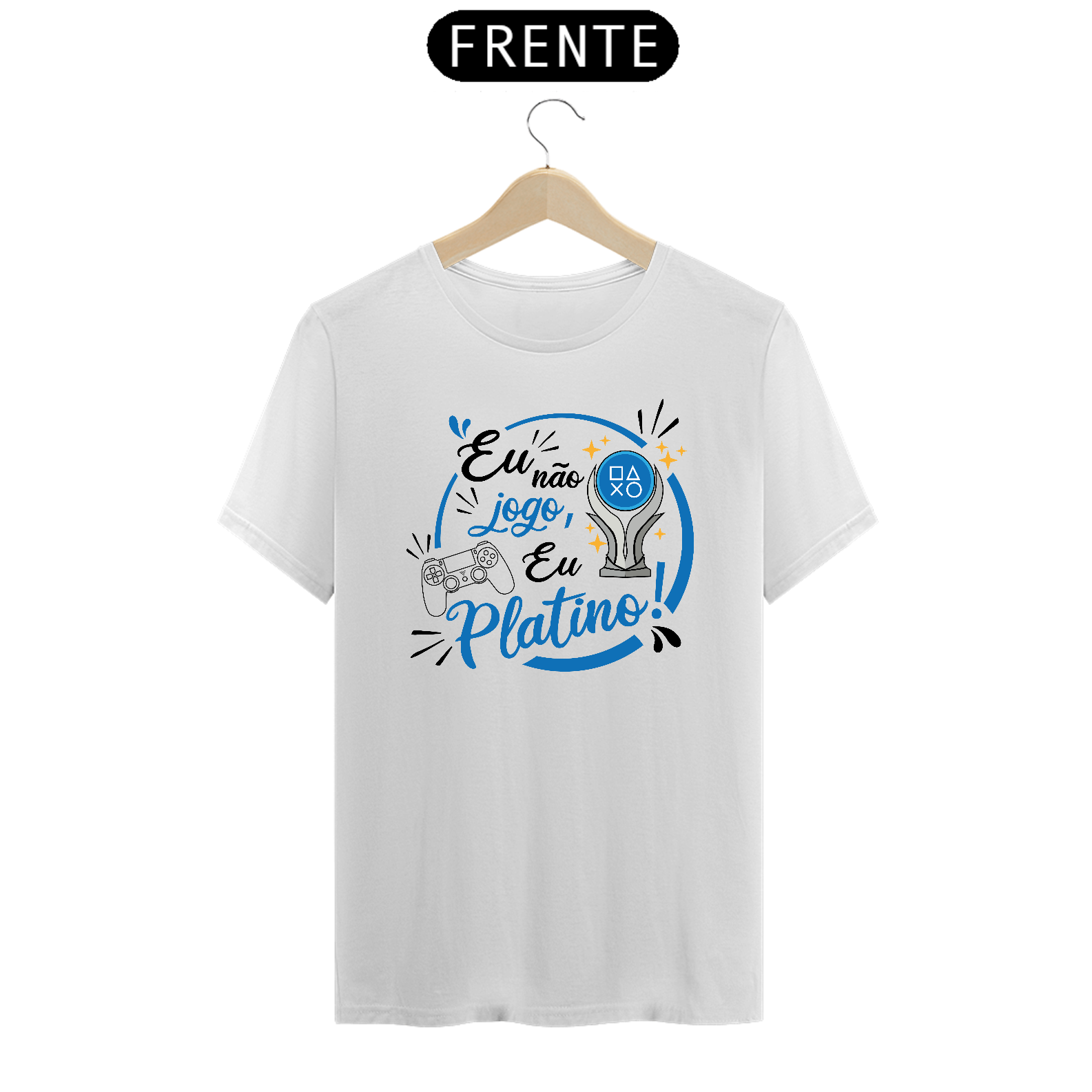 Nome do produto: Camiseta Eu não jogo eu Platino! Branca