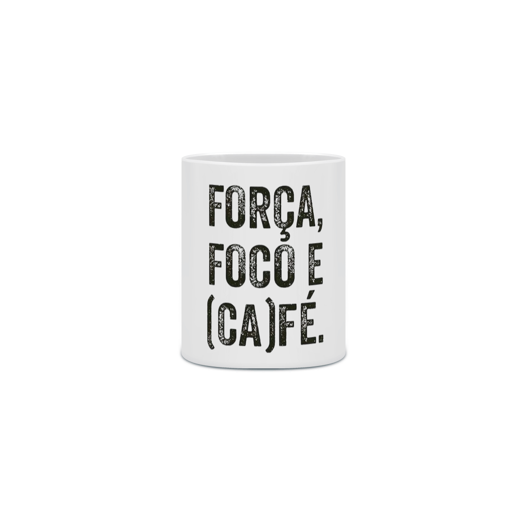 Nome do produto: caneca com frase, força, foco e (ca)fé