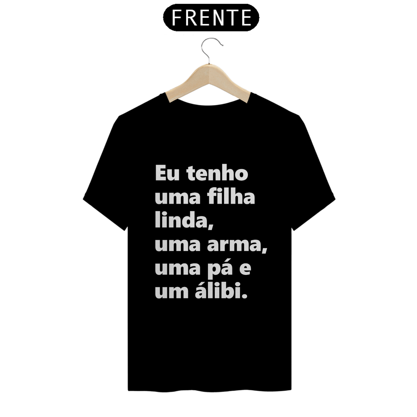 Nome do produto: Camiseta Pai Com Álibi - Filha