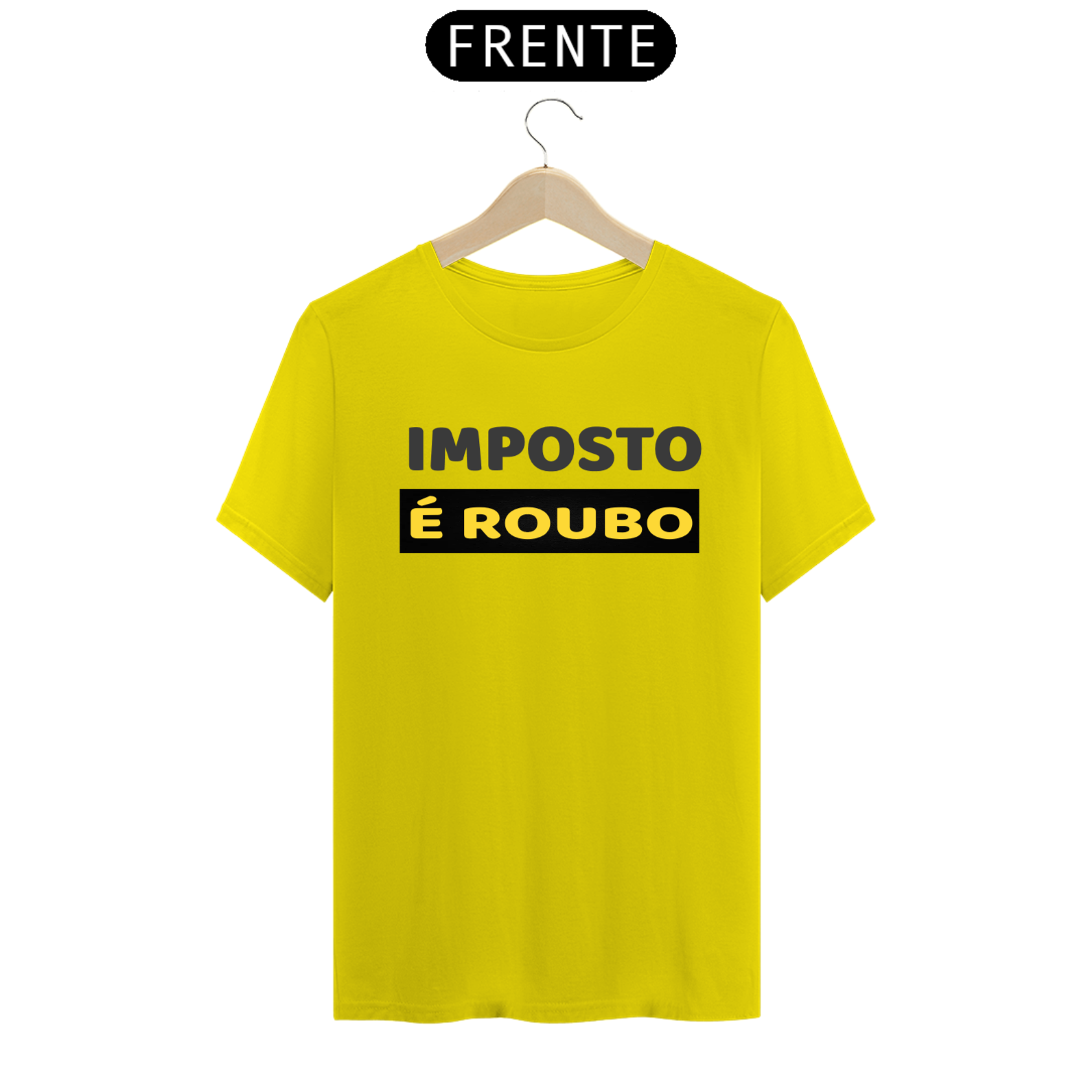 Nome do produto: T-shirt - Imposto é Roubo
