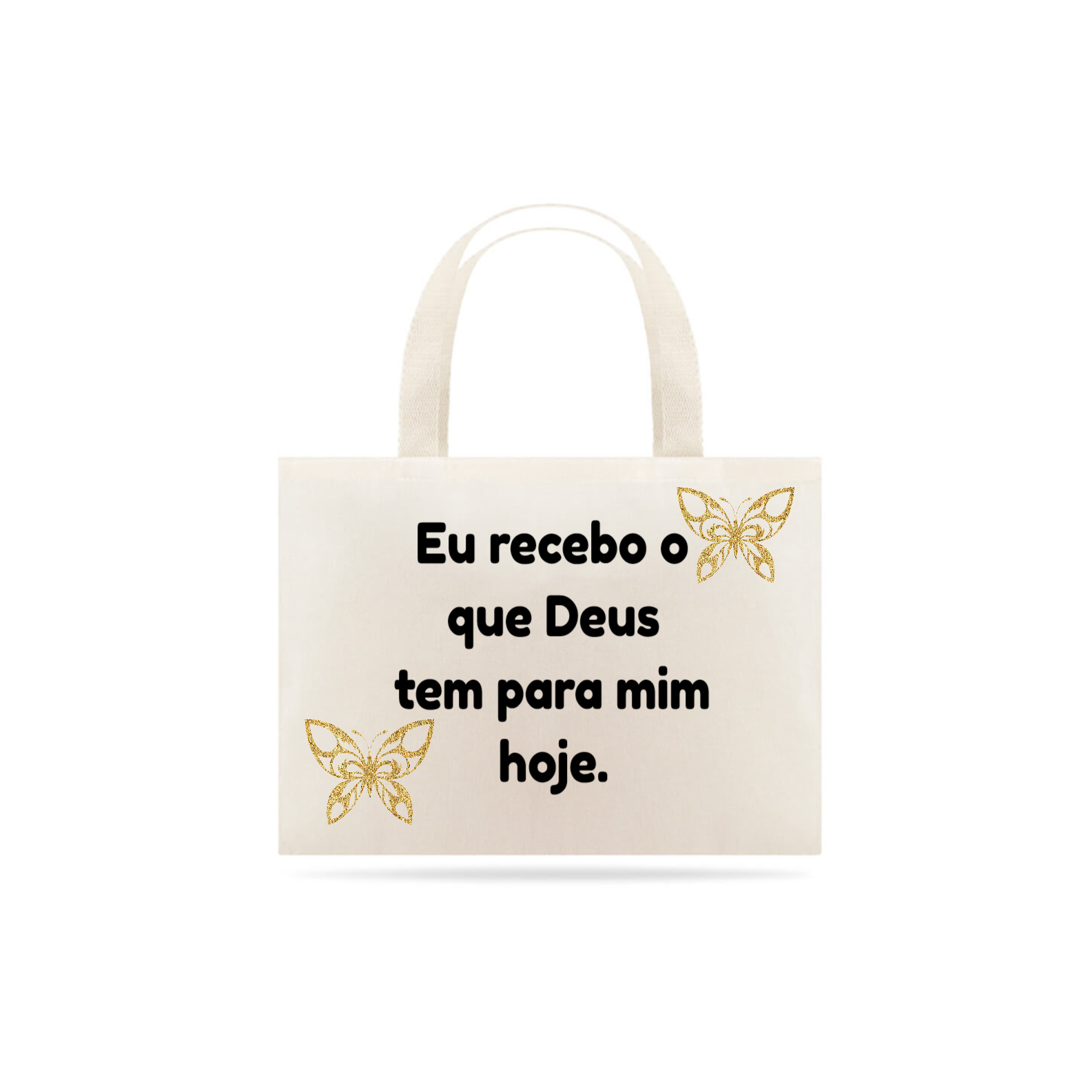 Nome do produto: Bolsa - Eu recebo o que Deus tem para mim hoje - Borboleta
