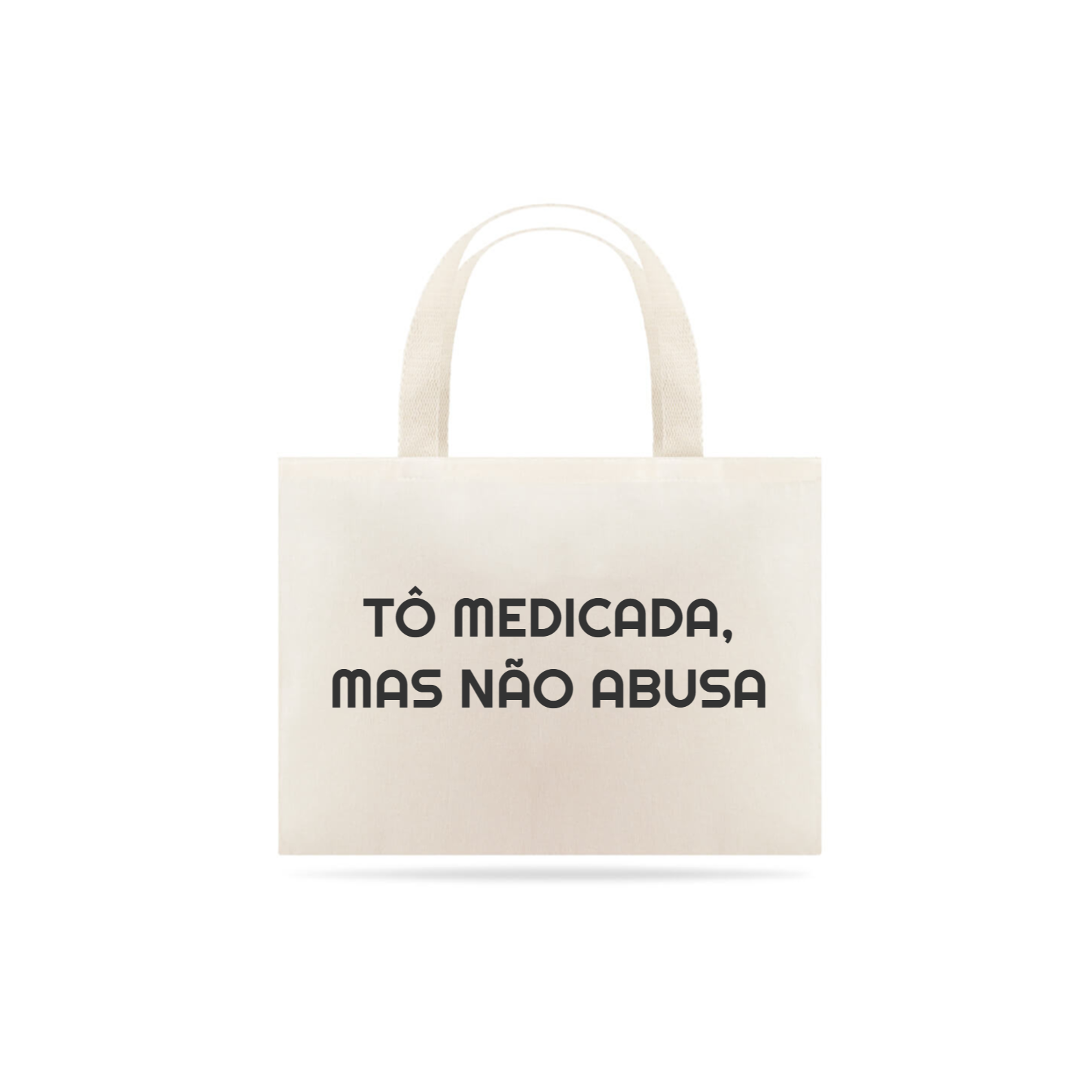 Nome do produto  Tô medicada!