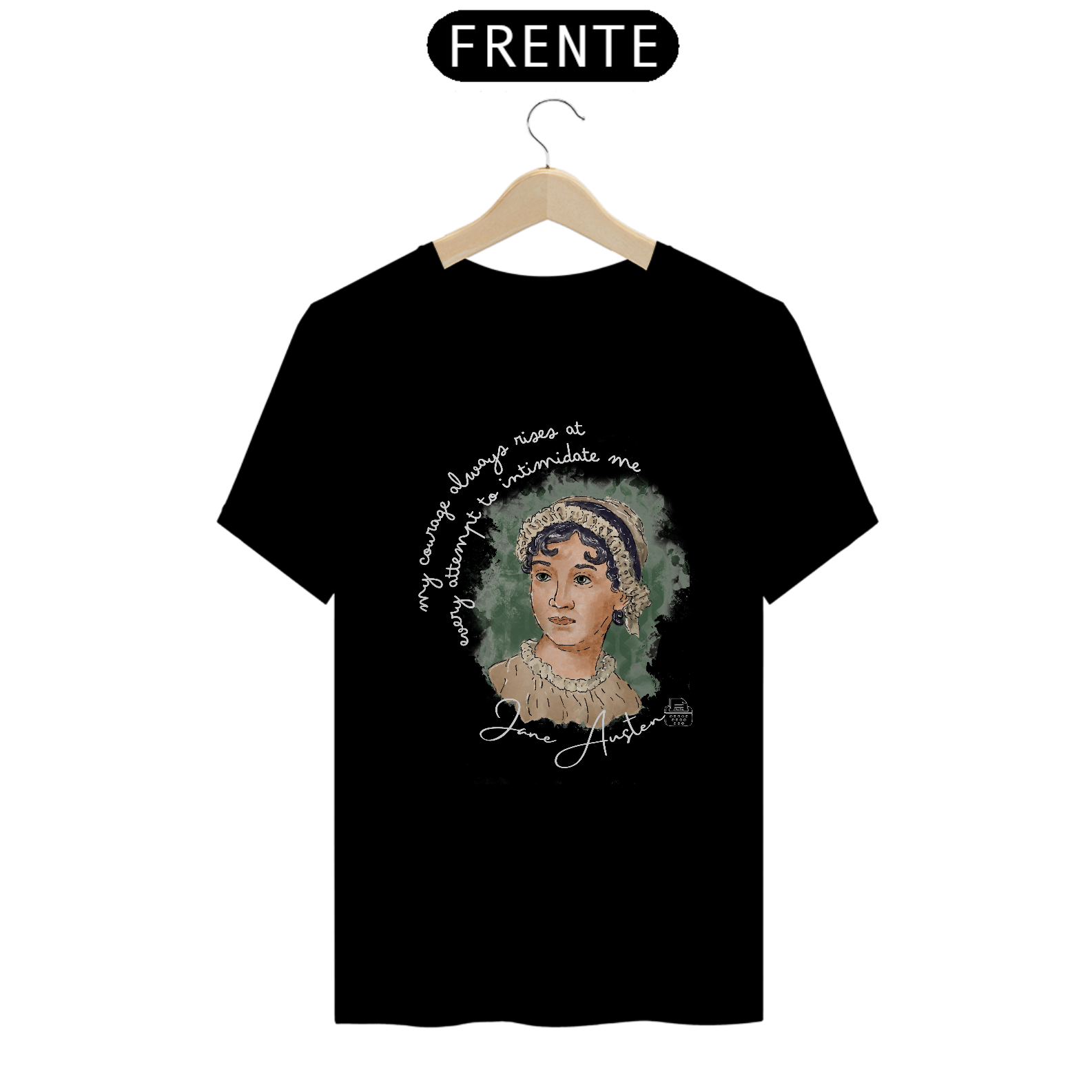 Nome do produto: My courage always rises, Jane Austen TShirt Quality (Preto)