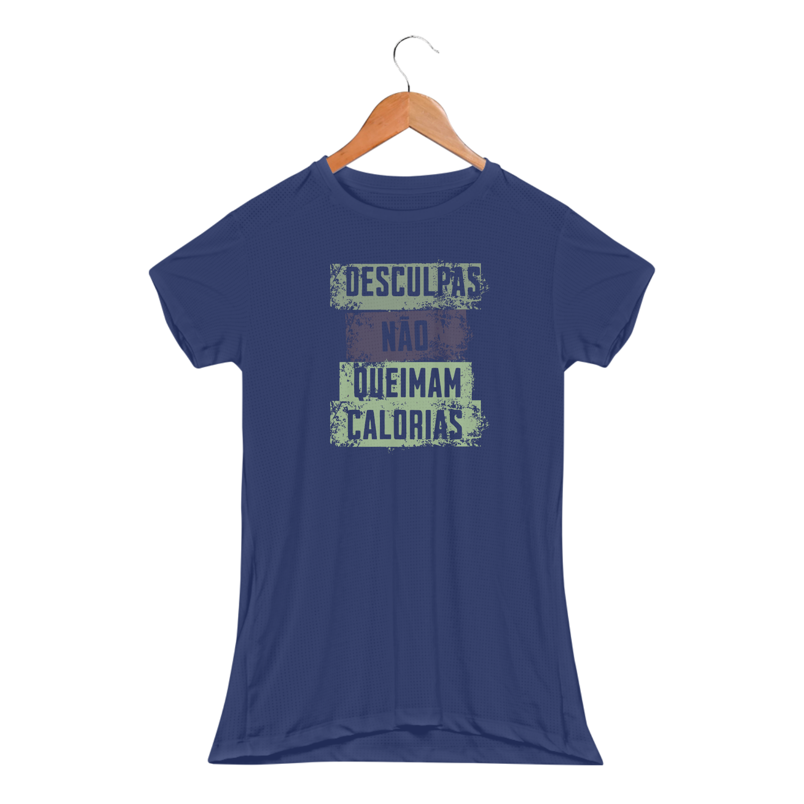 Nome do produto: Desculpas não queimam calorias - DryFit