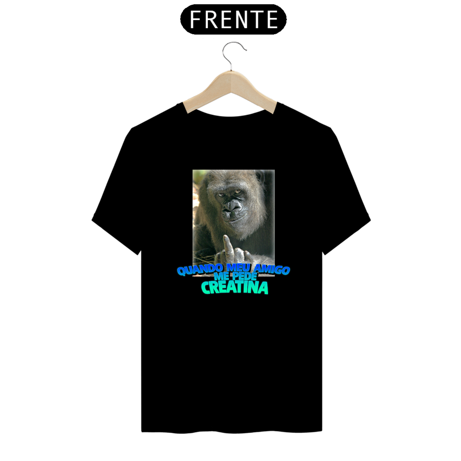 Nome do produto: Camiseta - QUANDO MEU AMIGO ME PEDE CREATINA