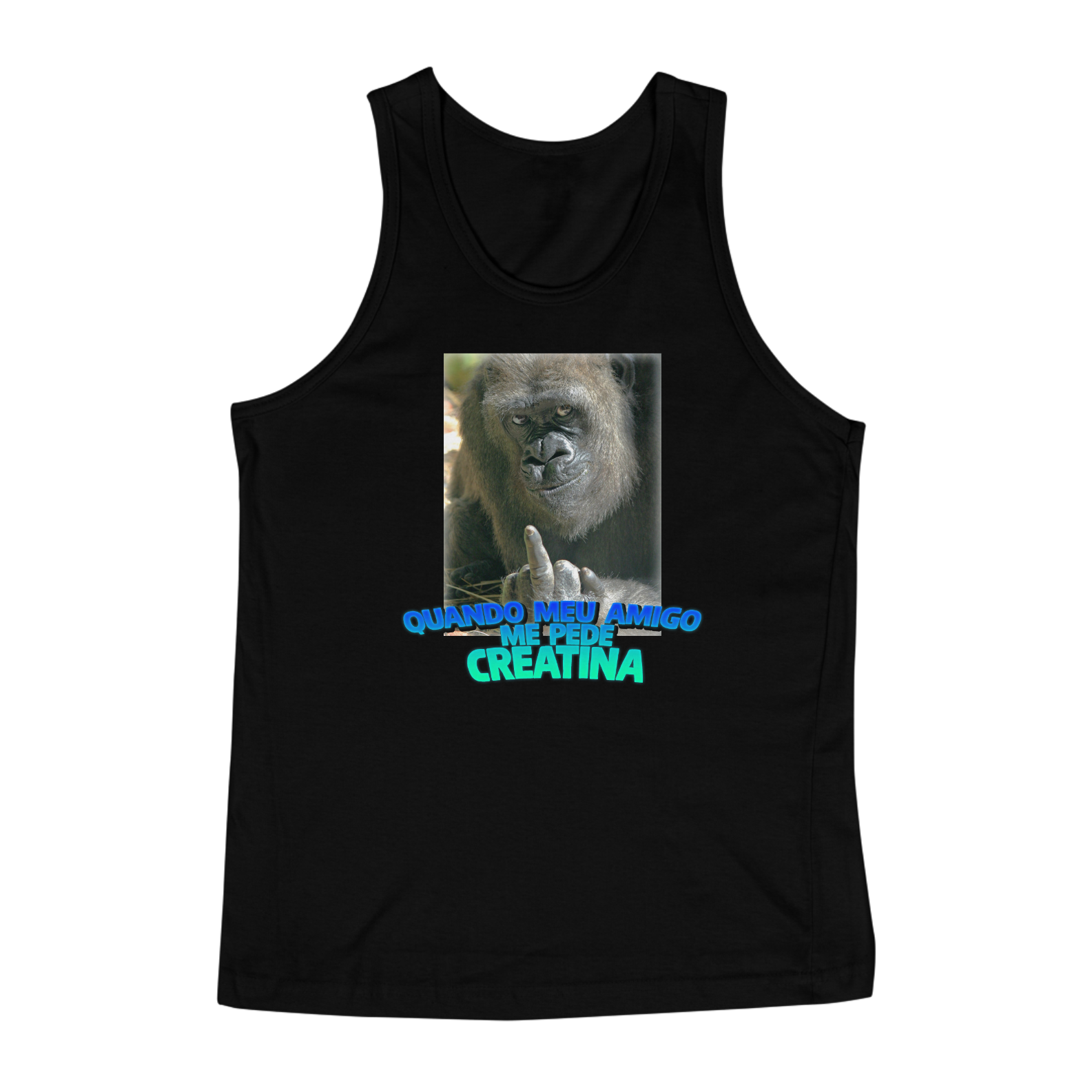 Nome do produto: Regata - QUANDO MEU AMIGO ME PEDE CREATINA 