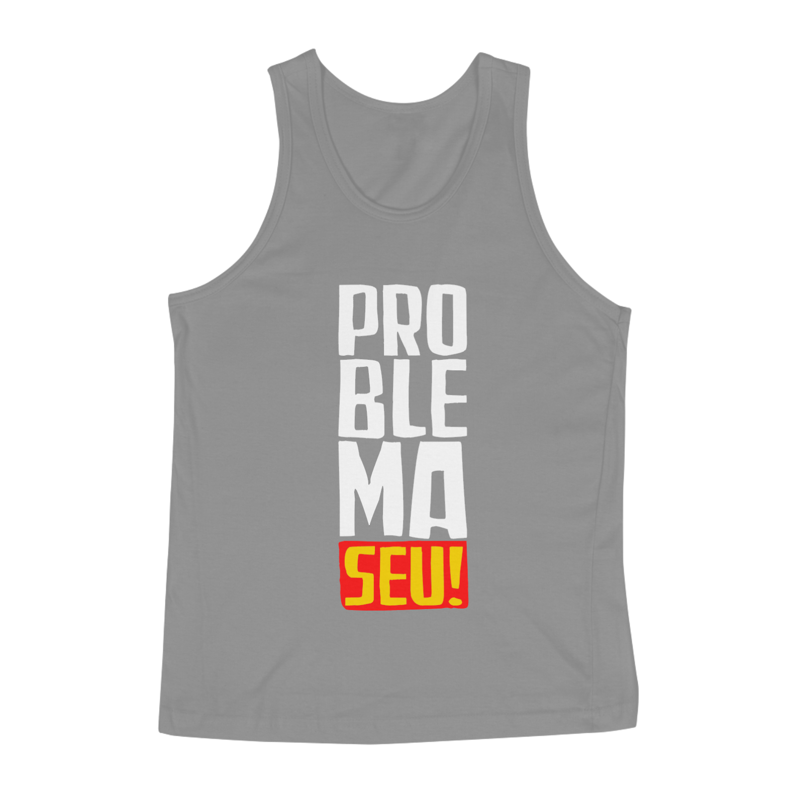 Nome do produto: Problema Seu 