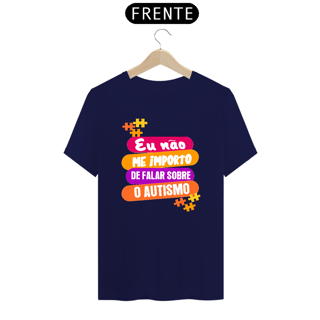 T-shirt - autismo (eu não me importo de falar sobre o autismo)