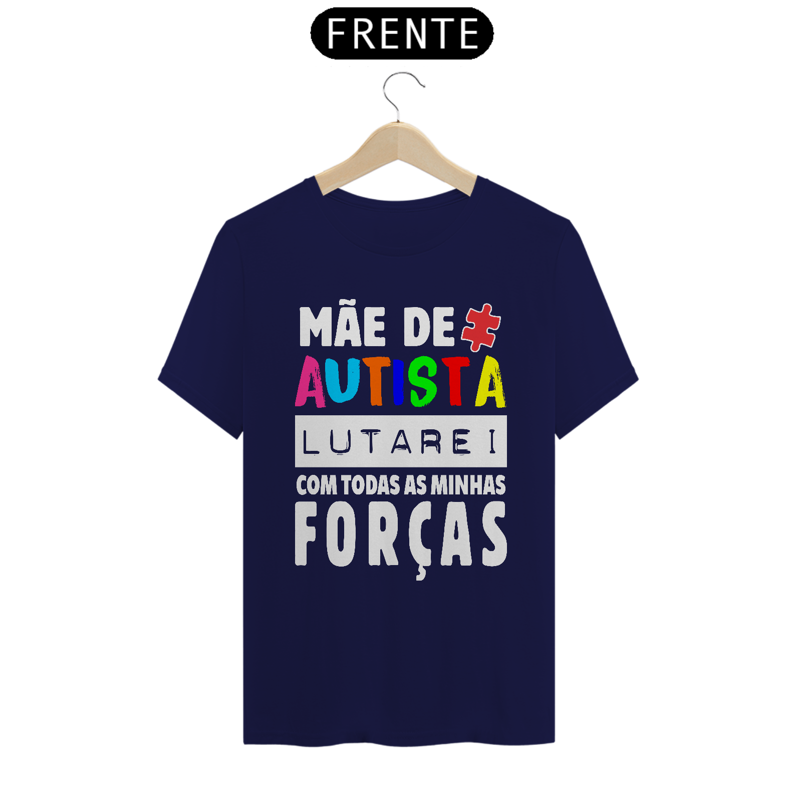 T-shirt - autismo (mãe de autista, lutarei com todas as minhas forças)