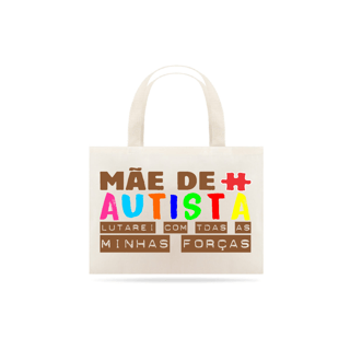 Eco Bag (Mãe de autista, lutarei com todas as minhas forças)