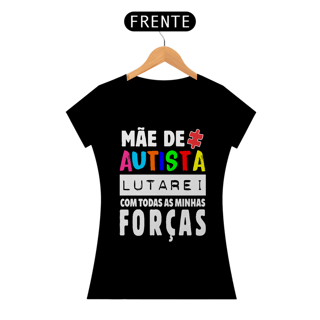 Baby Look - autismo (Mãe de autista, lutarei com todas as minhas forças))
