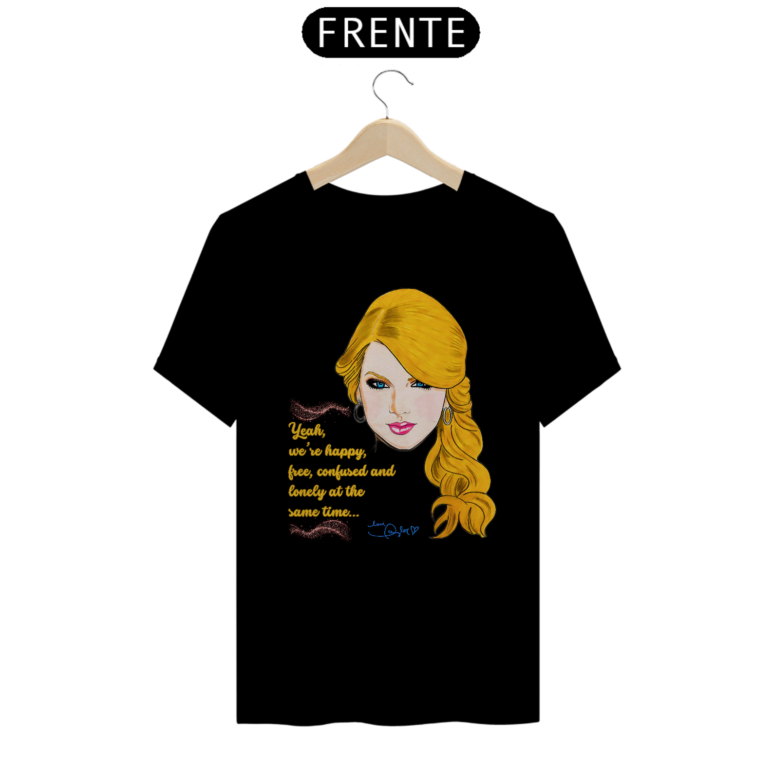 Nome do produto: Camiseta Fandom Quality Exclusiva - Taylor Lonely