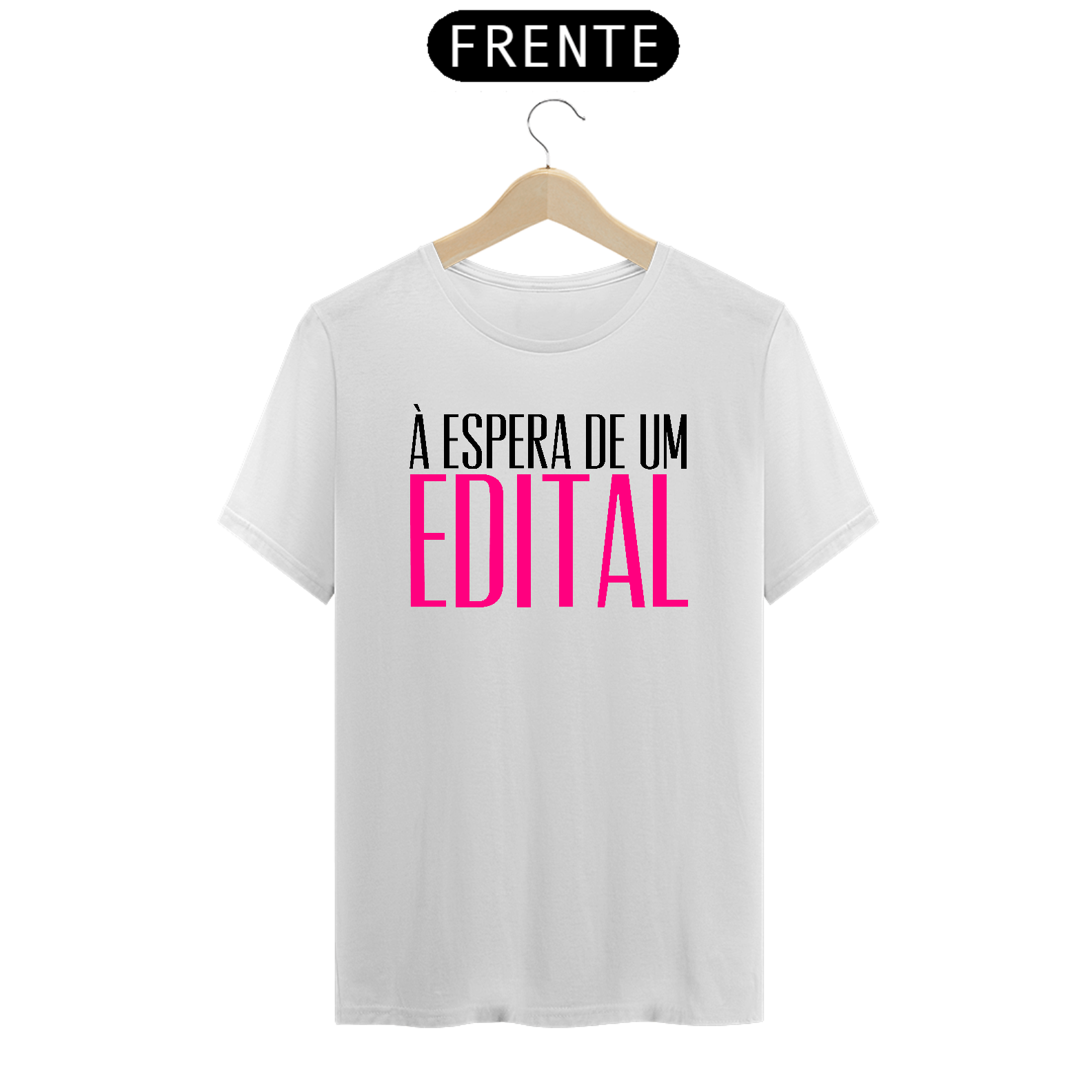 Camiseta: À Espera de Um Edital