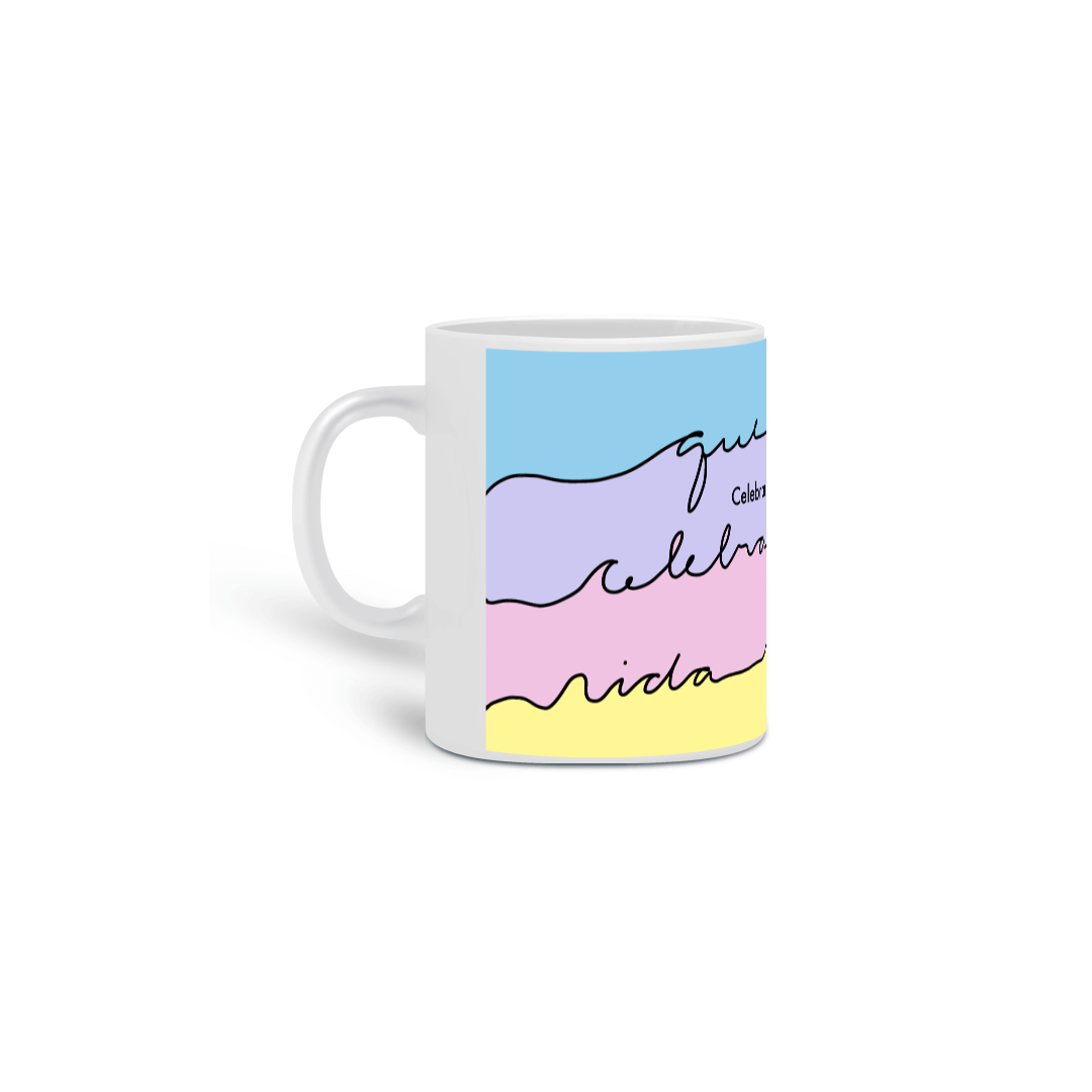 Caneca Ana Lu: Celebrar