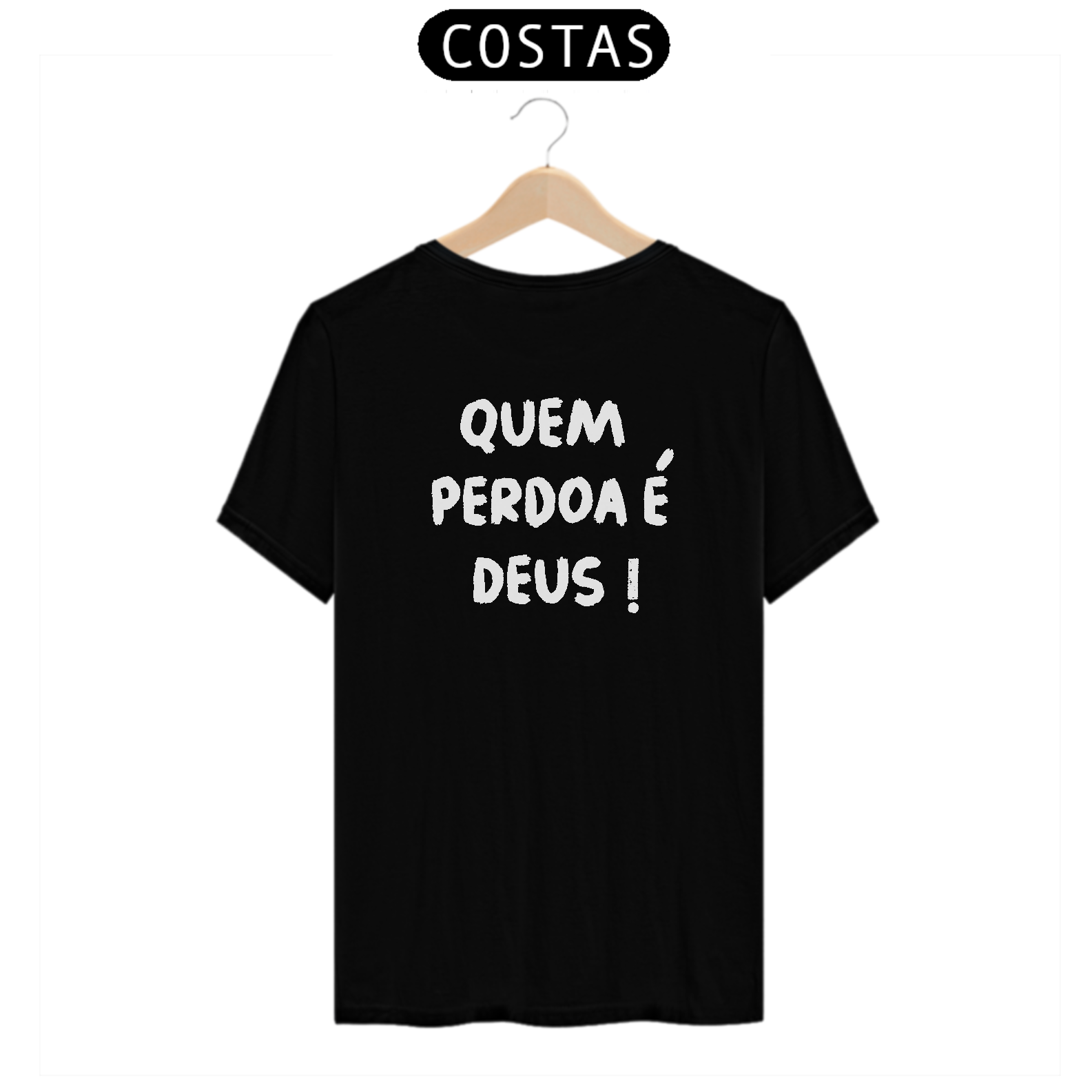 Nome do produto: Camiseta - Quem perdoa é DEUS