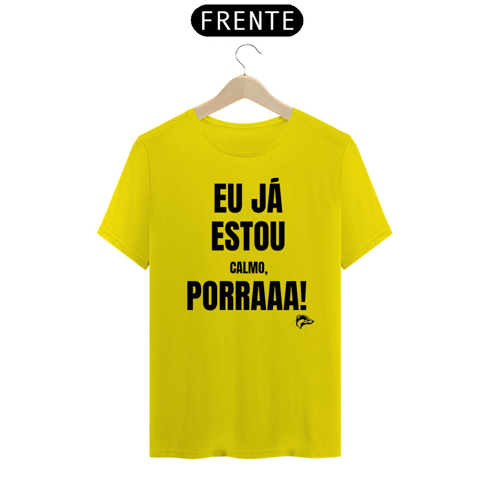 Nome do produto: Camisa Quality - EU JÁ ESTOU CALMO PORRA