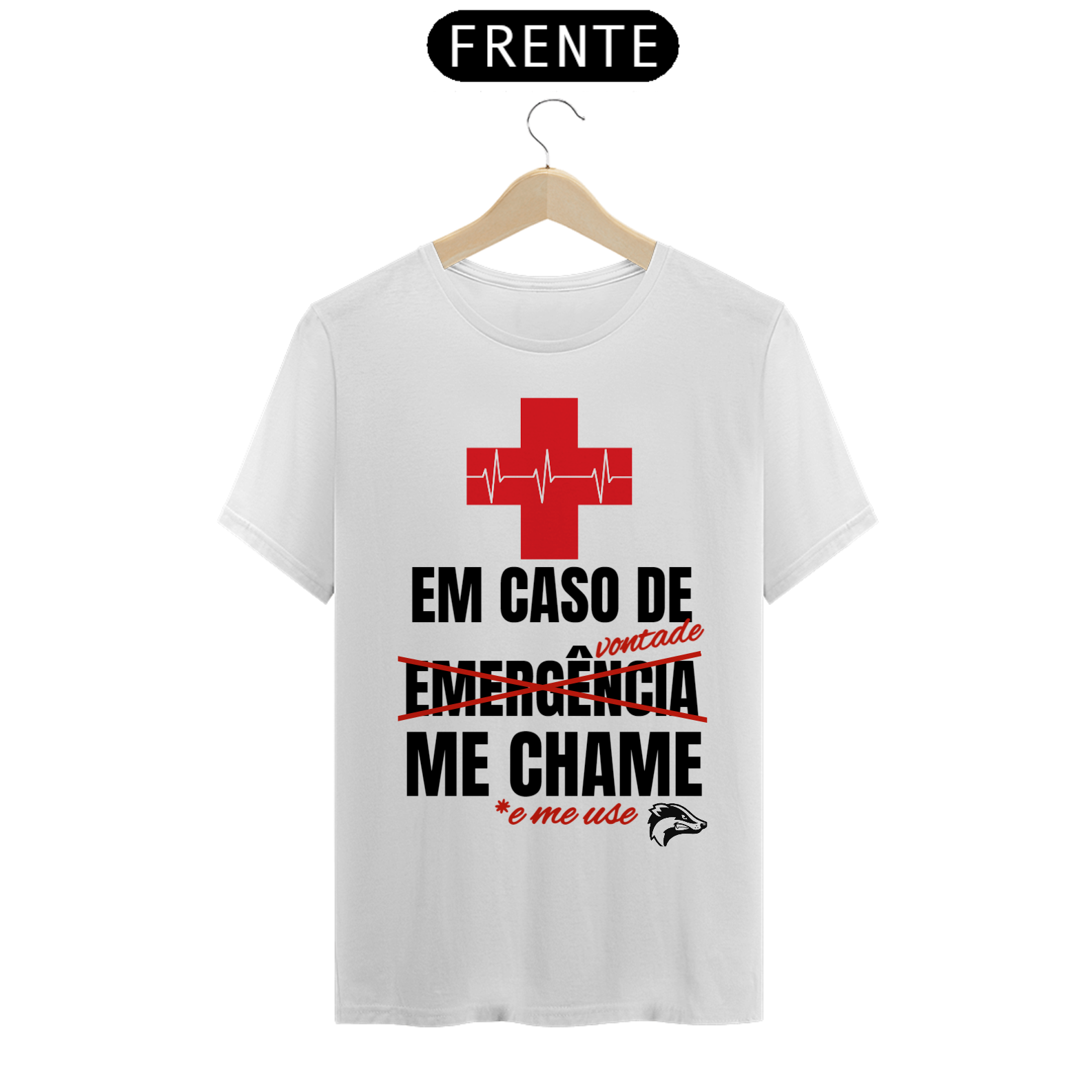 Nome do produto: Camisa Quality - EM CASO DE EMERGÊNCIA ME CHAME 