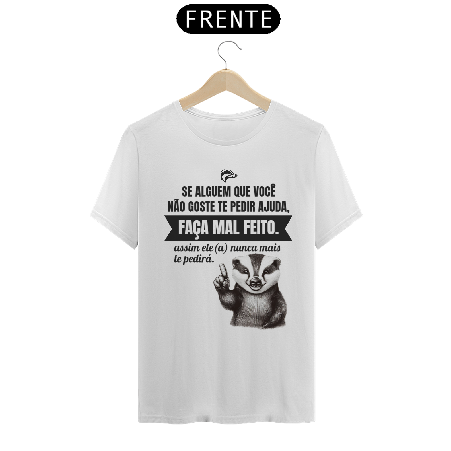 Nome do produto: Camisa Quality - SE ALGUEM QUE VOCÊ NÃO GOSTE...