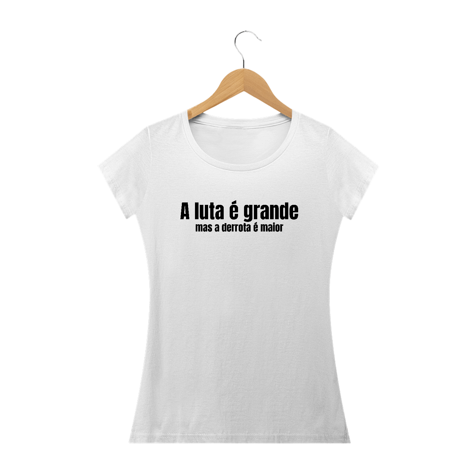 Nome do produto: A Luta é Grande Mas a Derrota é Maior | Baby Look - Branco
