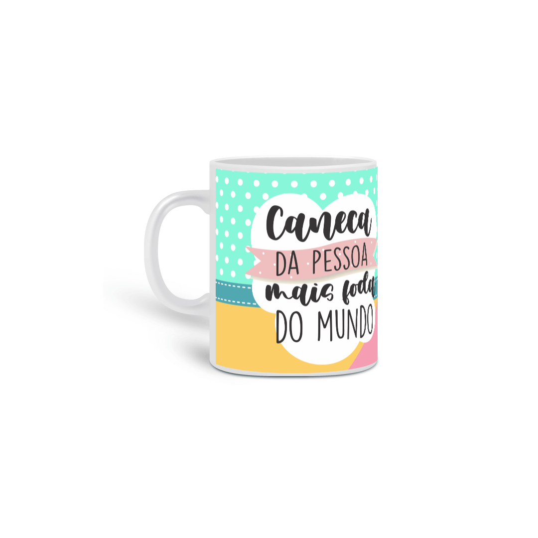 Nome do produto: Caneca Pessoa F*da