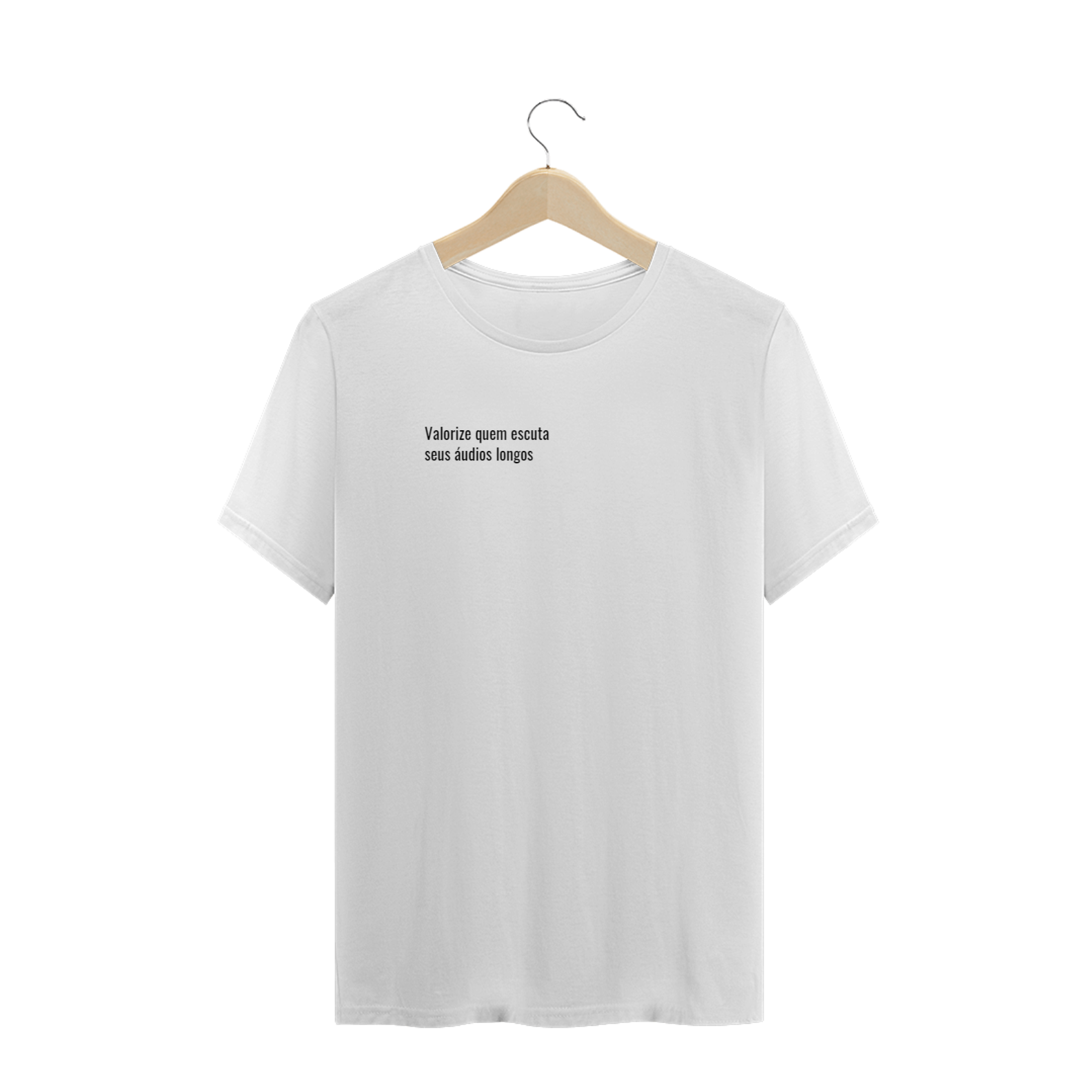 Nome do produto: Valoriza quem escuta seus áudios longos