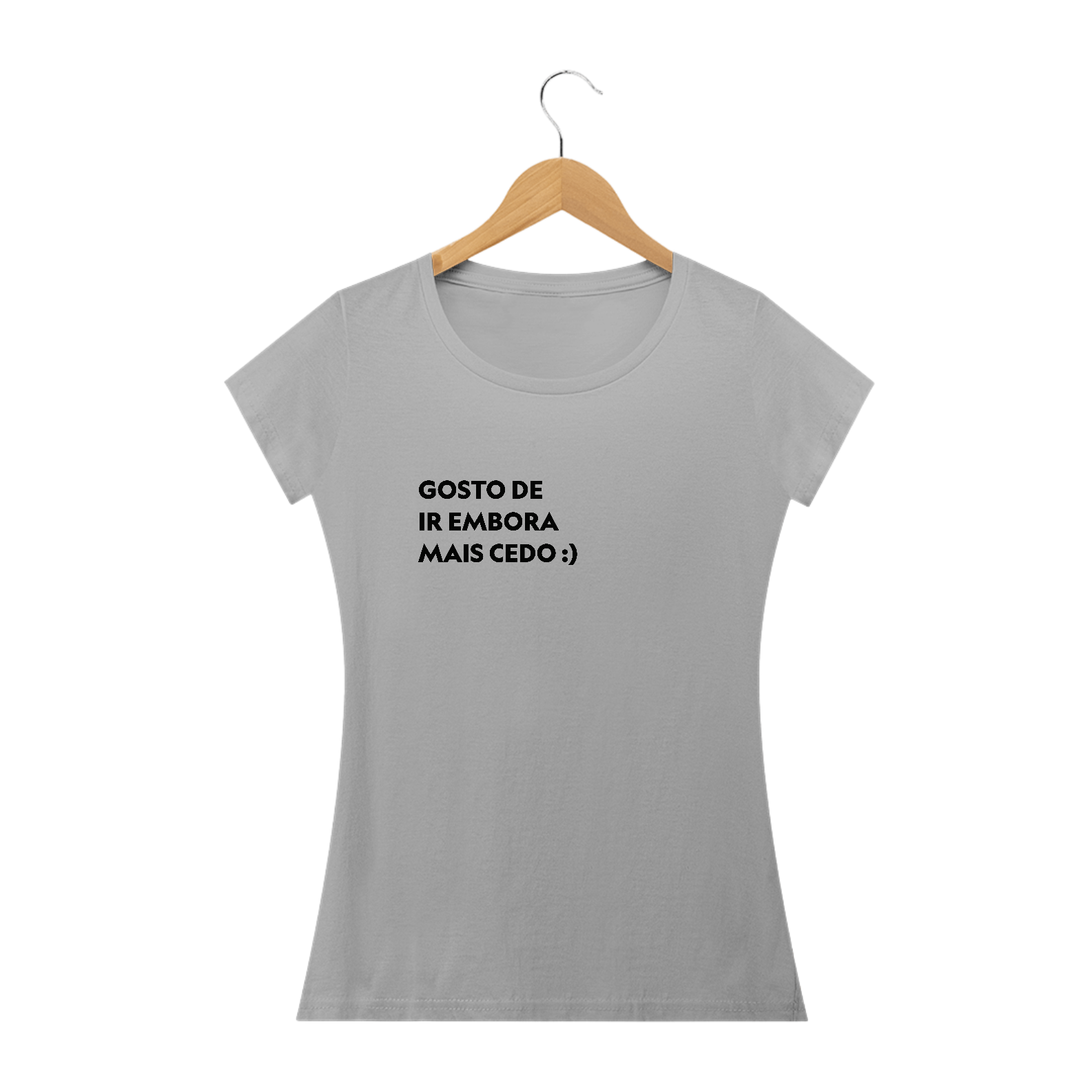 Nome do produto: Gosto de ir embora mais cedo (feminino)