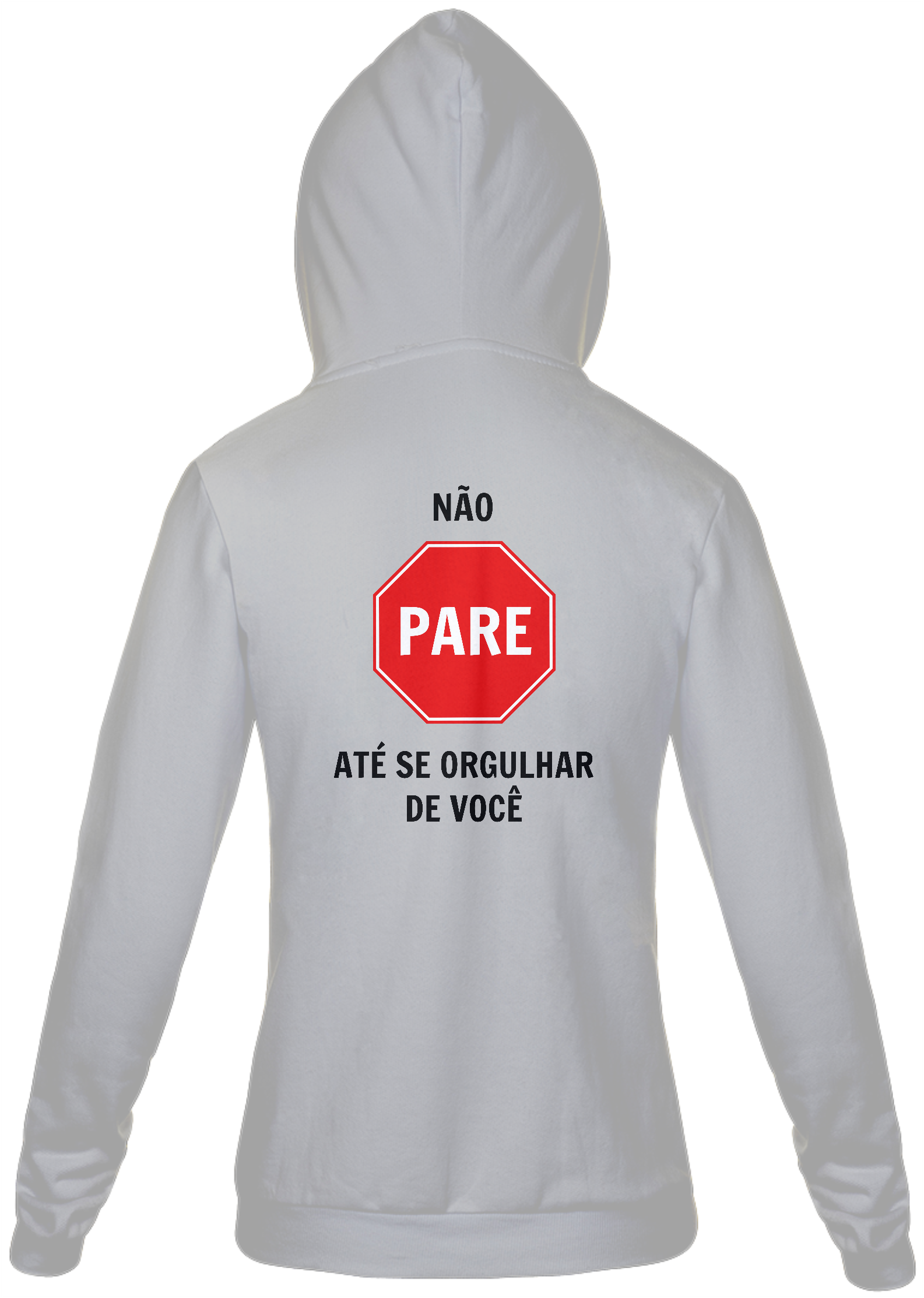 Nome do produto: Não pare até se orgulhar de você (MOLETOM ZIPER BRANCO ou CINZA)