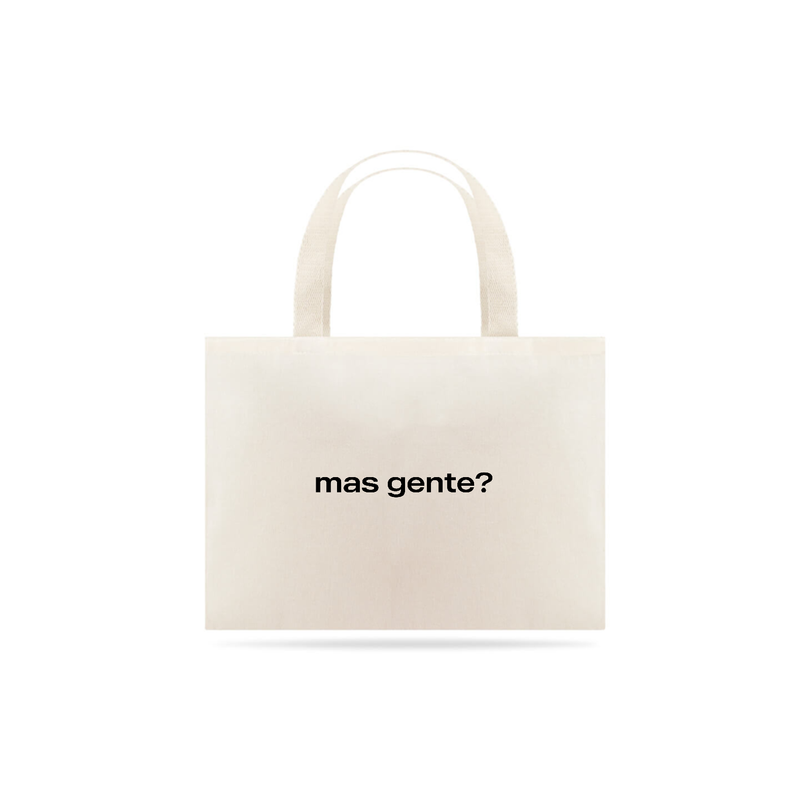 Nome do produto: Mas gente? (sacola ecológica)