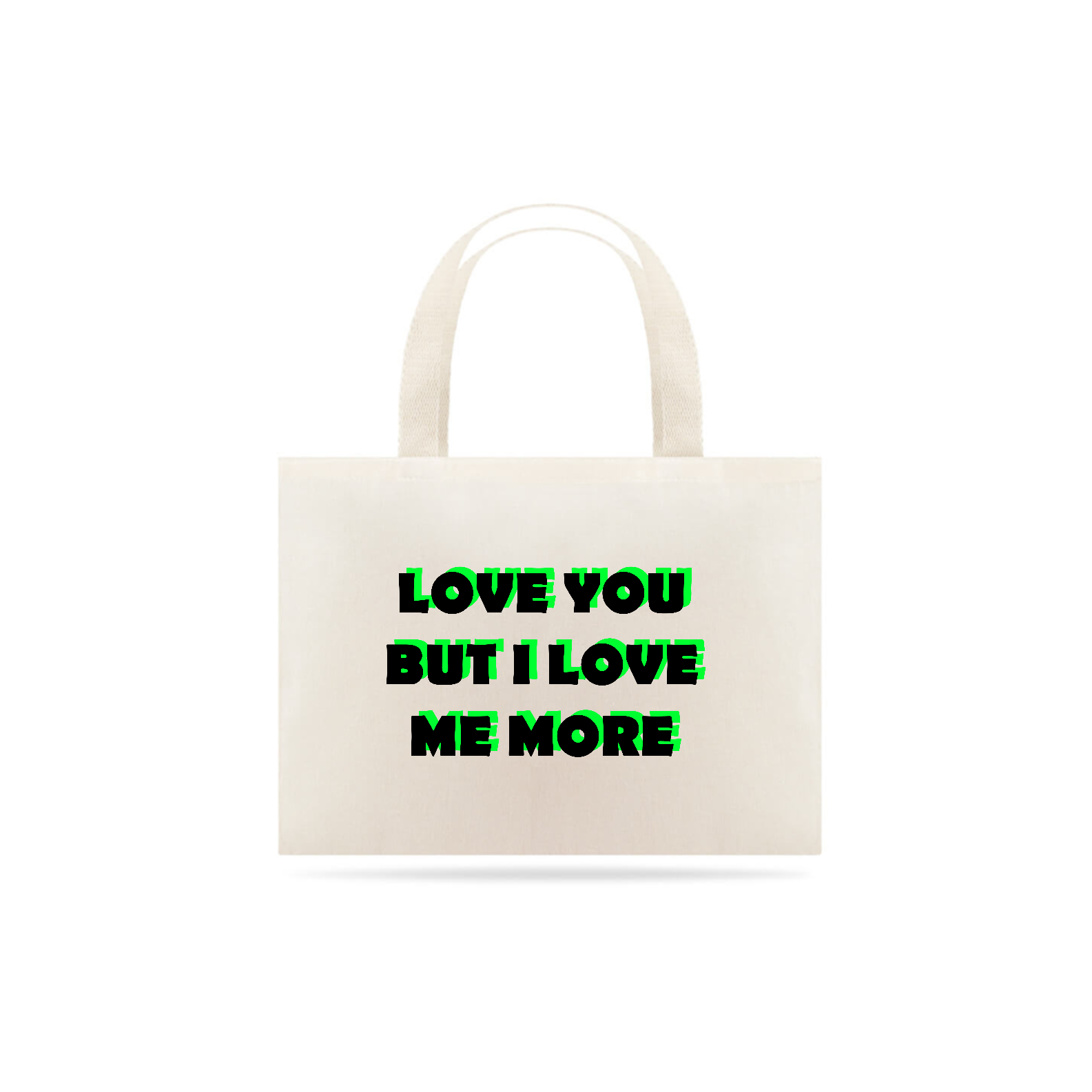 Nome do produto: Love you but I love me more (eco bag)