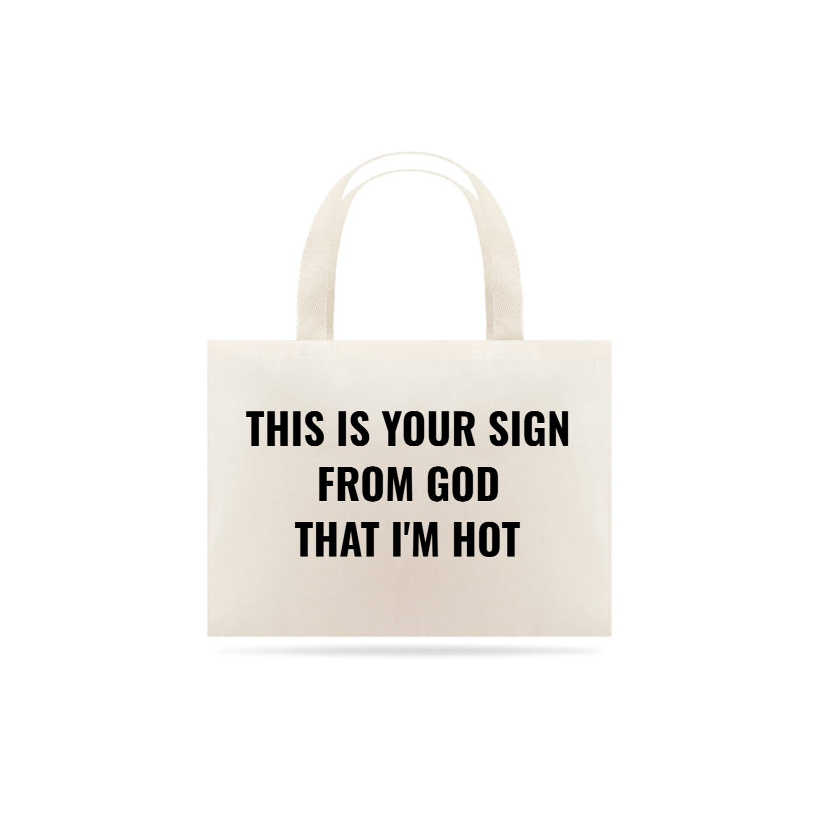 Nome do produto: This is your sign from god that i\'m hot (eco bag)